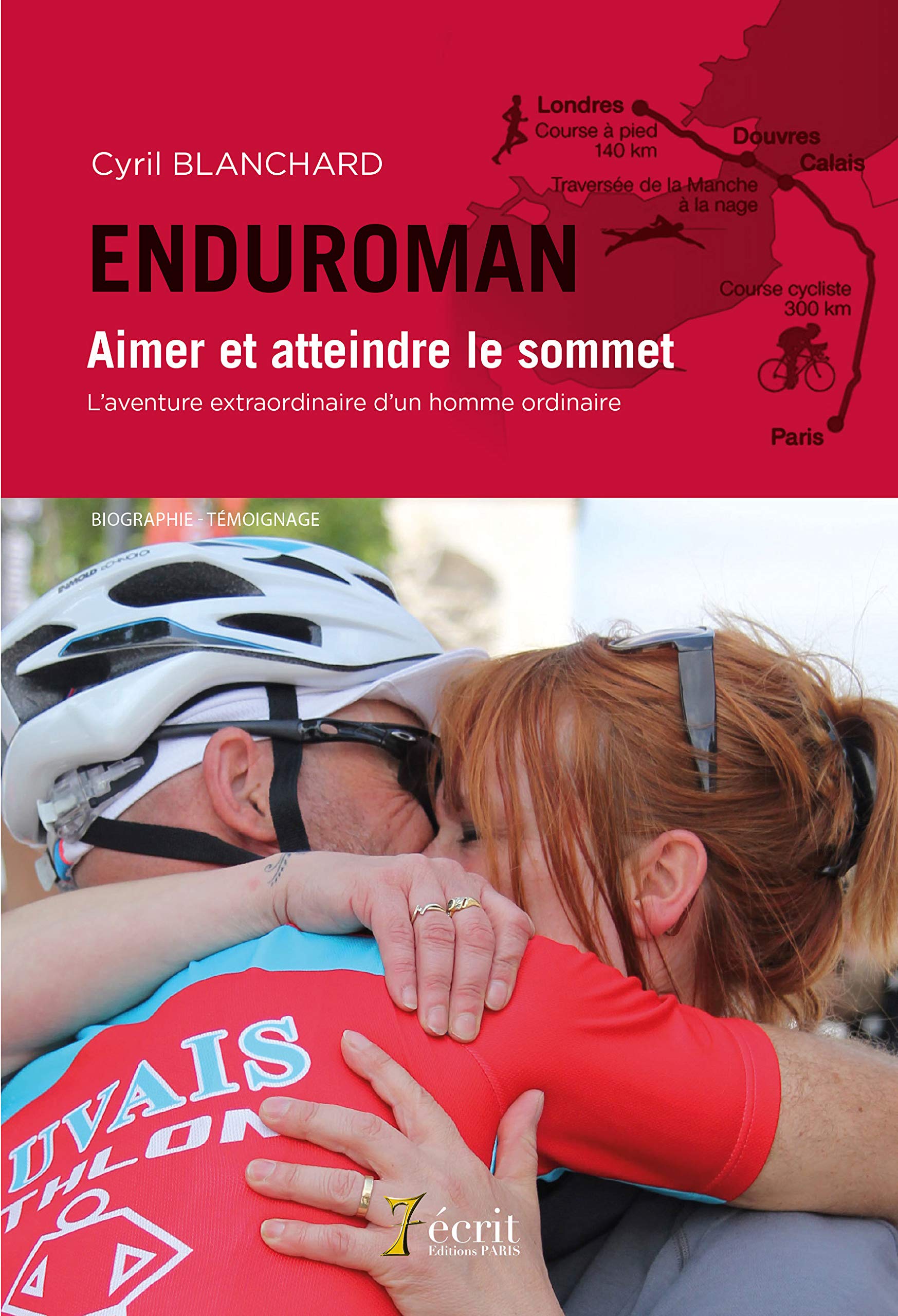 ENDUROMAN Aimer et atteindre le sommet l'aventure extraordinaire d'un homme ordinaire Memories