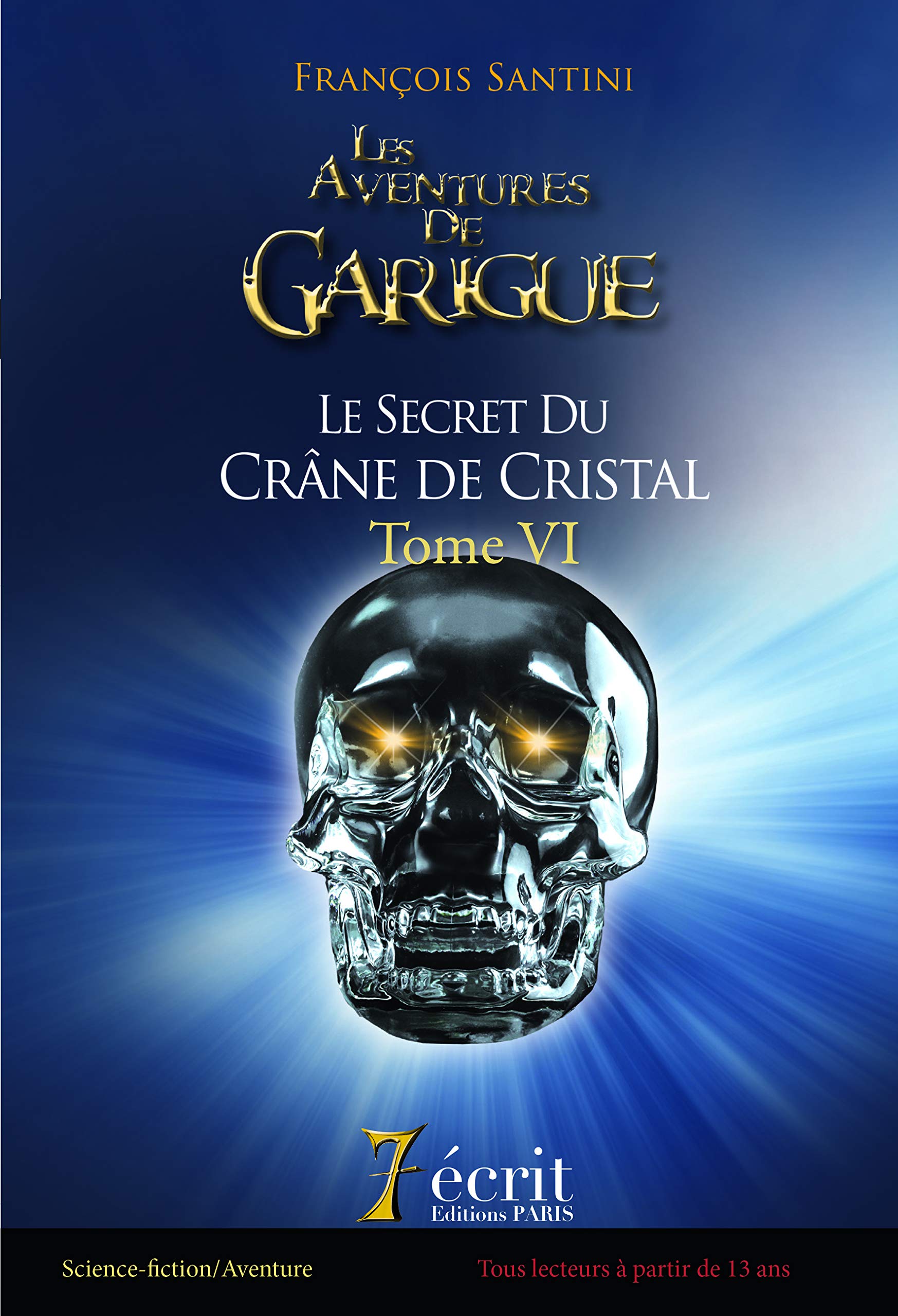 LES AVENTURES DE GARIGUE LE SECRET DU CRÂNE DE CRISTAL Tome 6 book