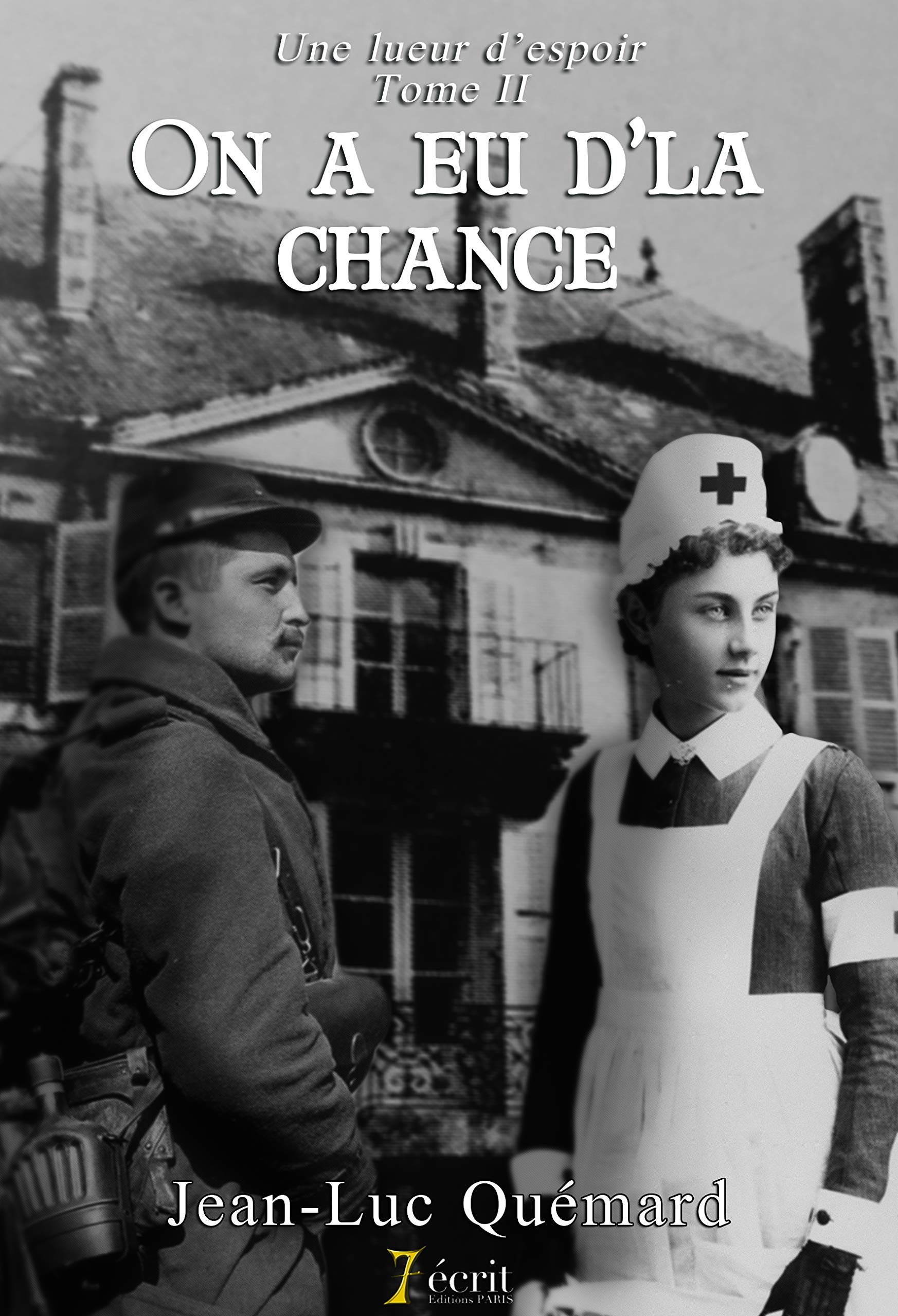Une lueur d'espoir Tome II ON A EU D'LA CHANCE book