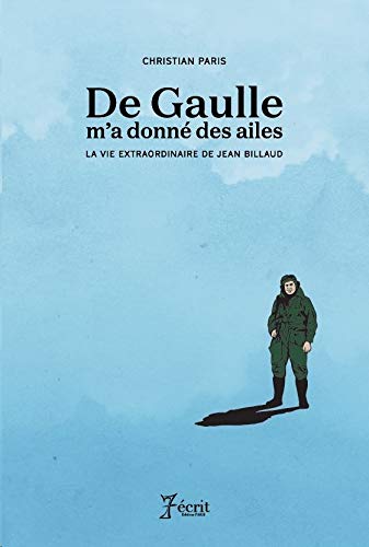 De Gaulle m'a donné des ailes - LA VIE EXTRAORDINAIRE DE JEAN BILLAUD Books