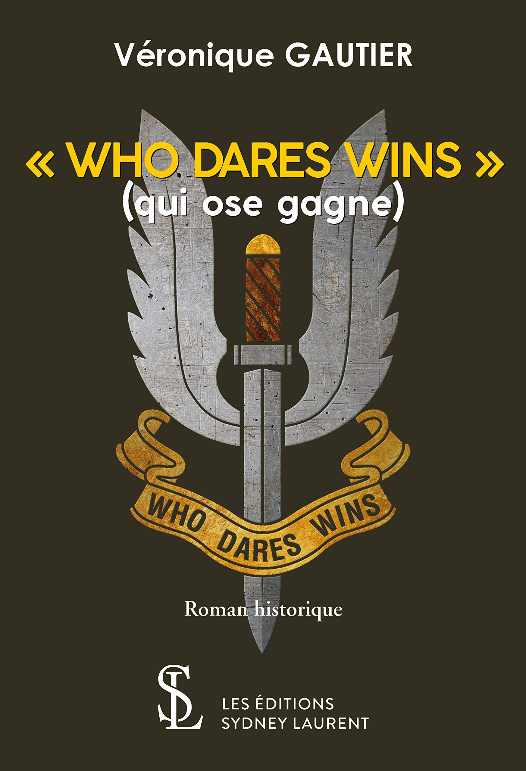 " WHO DARES WINS " (qui ose gagne) Historical Fiction