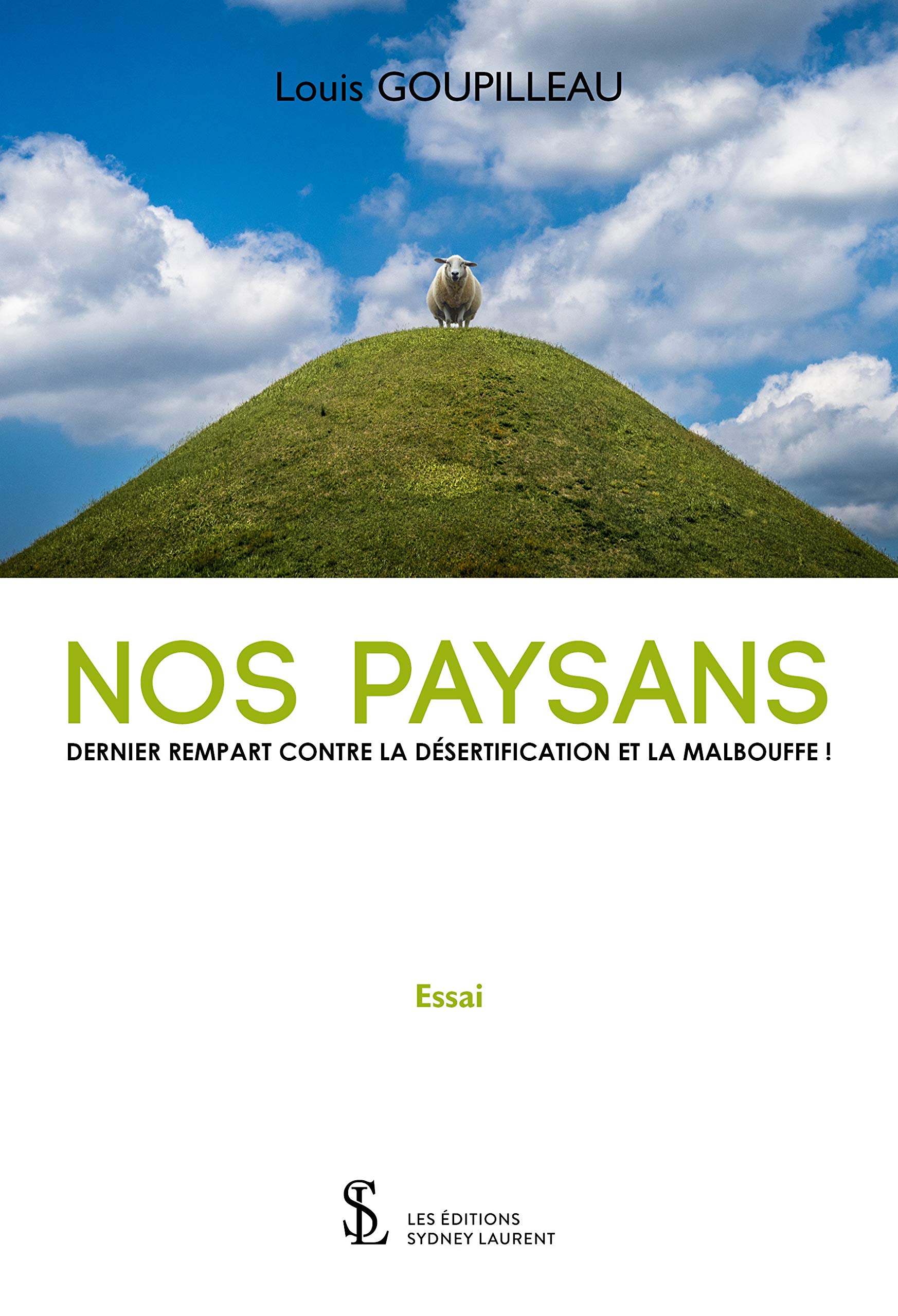 NOS PAYSANS DERNIER REMPART CONTRE LA DÉSERTIFICATION ET LA MALBOUFFE !: Dernier rempart contre la désertifiction et la malbouffe ! Essays & Short Stories