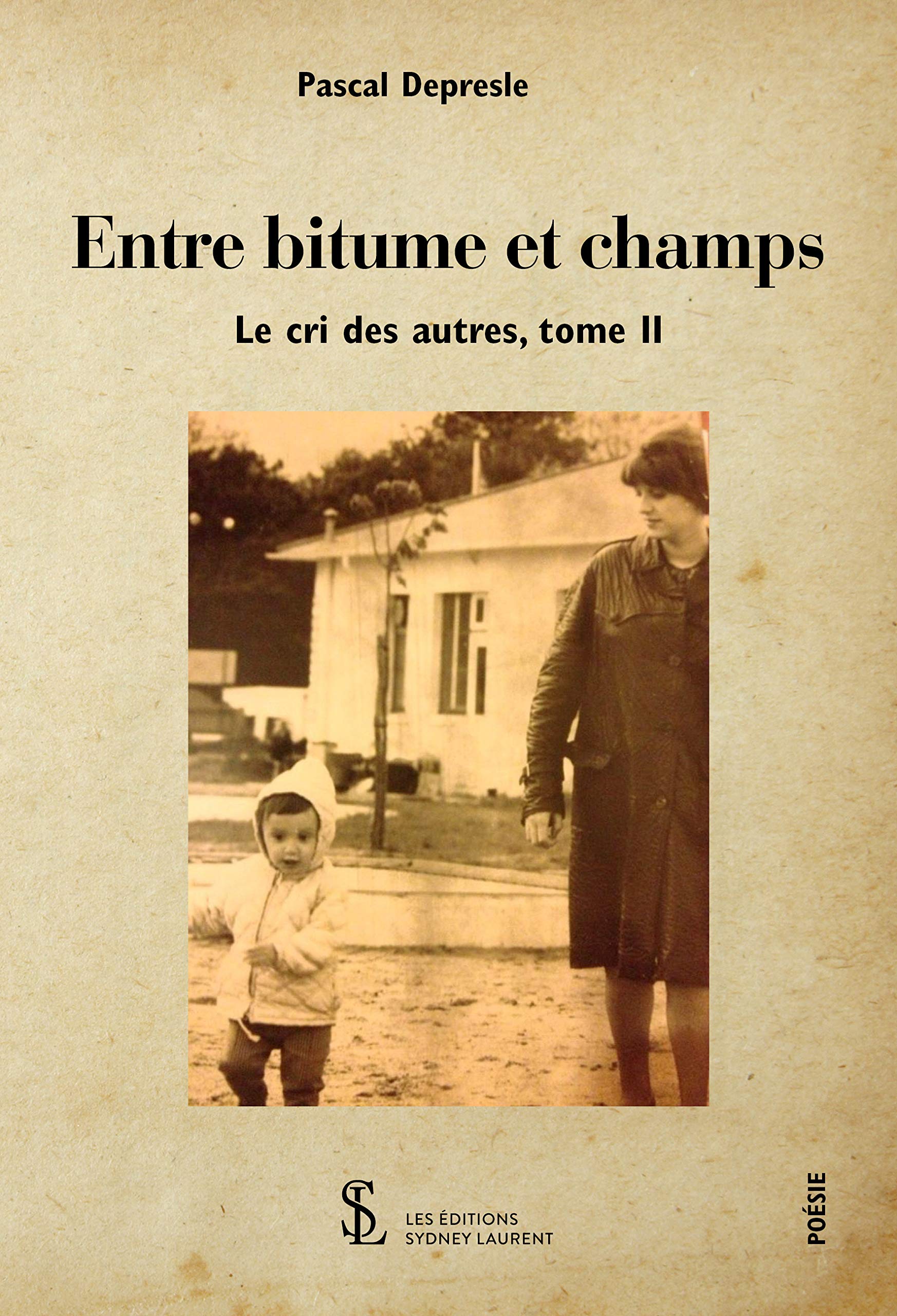 Entre bitume et champs Le cri des autres, tome II: Tome 2, Bitume et champs Poetry