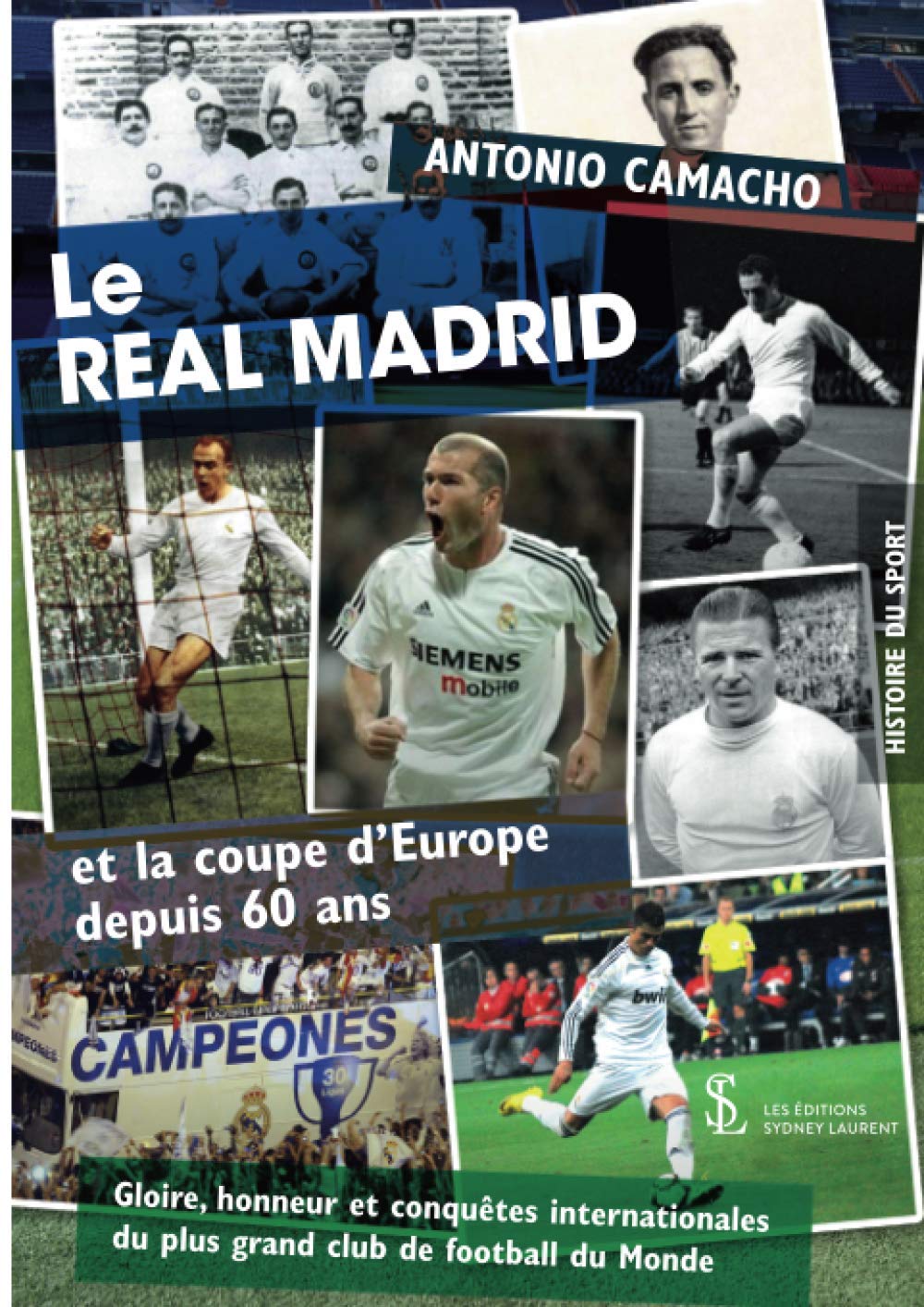 Le REAL MADRID et la coupe d’Europe depuis 60 ans: GLOIRE, HONNEURS ET CONQUETES INTERNATIONALES DU PLUS GRAND CLUB DU MONDE: Gloire, honneur et ... du plus grand club de football du monde Leisure & Fun