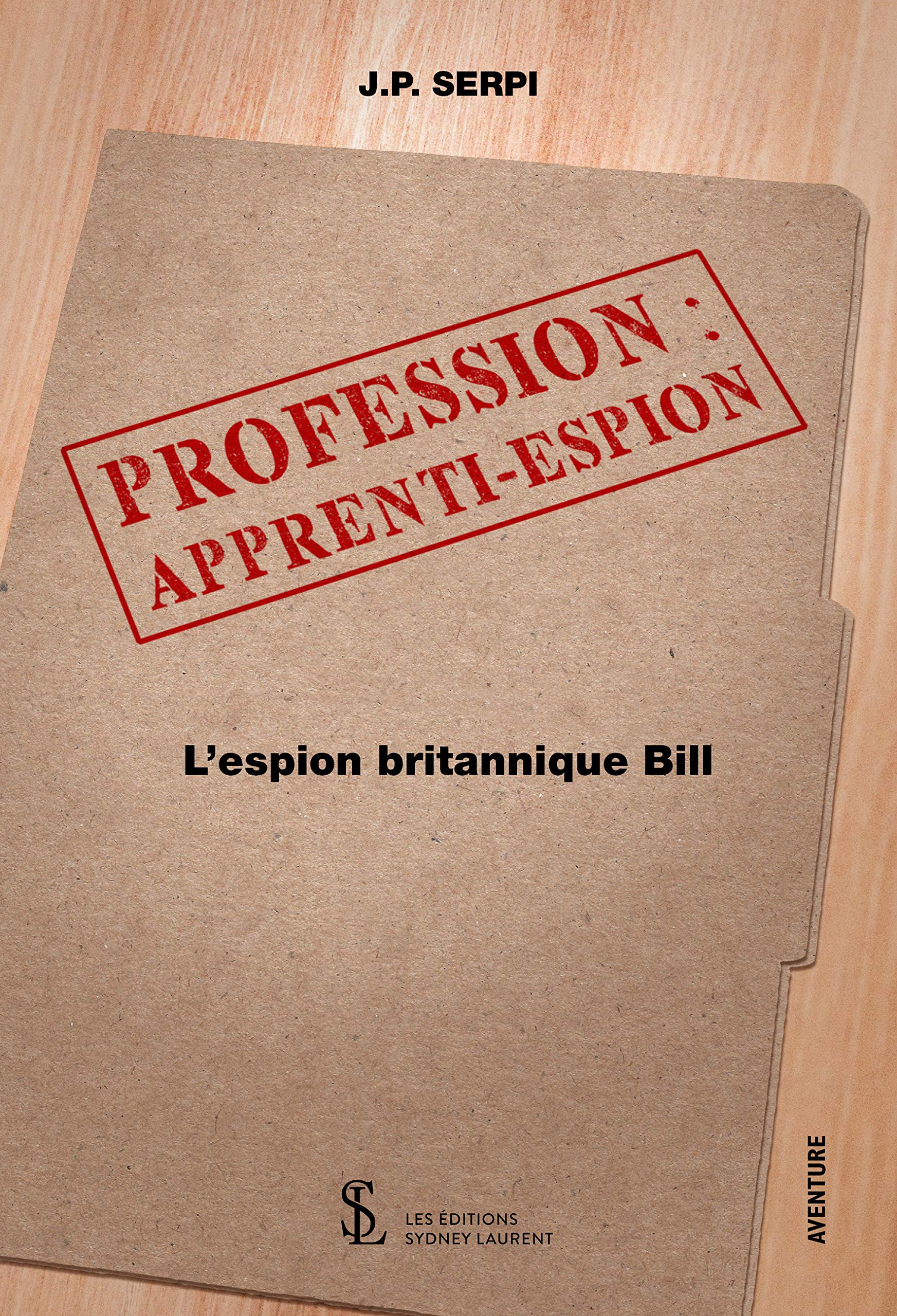 PROFESSION : APPRENTI-ESPION - L'espion britannique Bill Action & Adventure