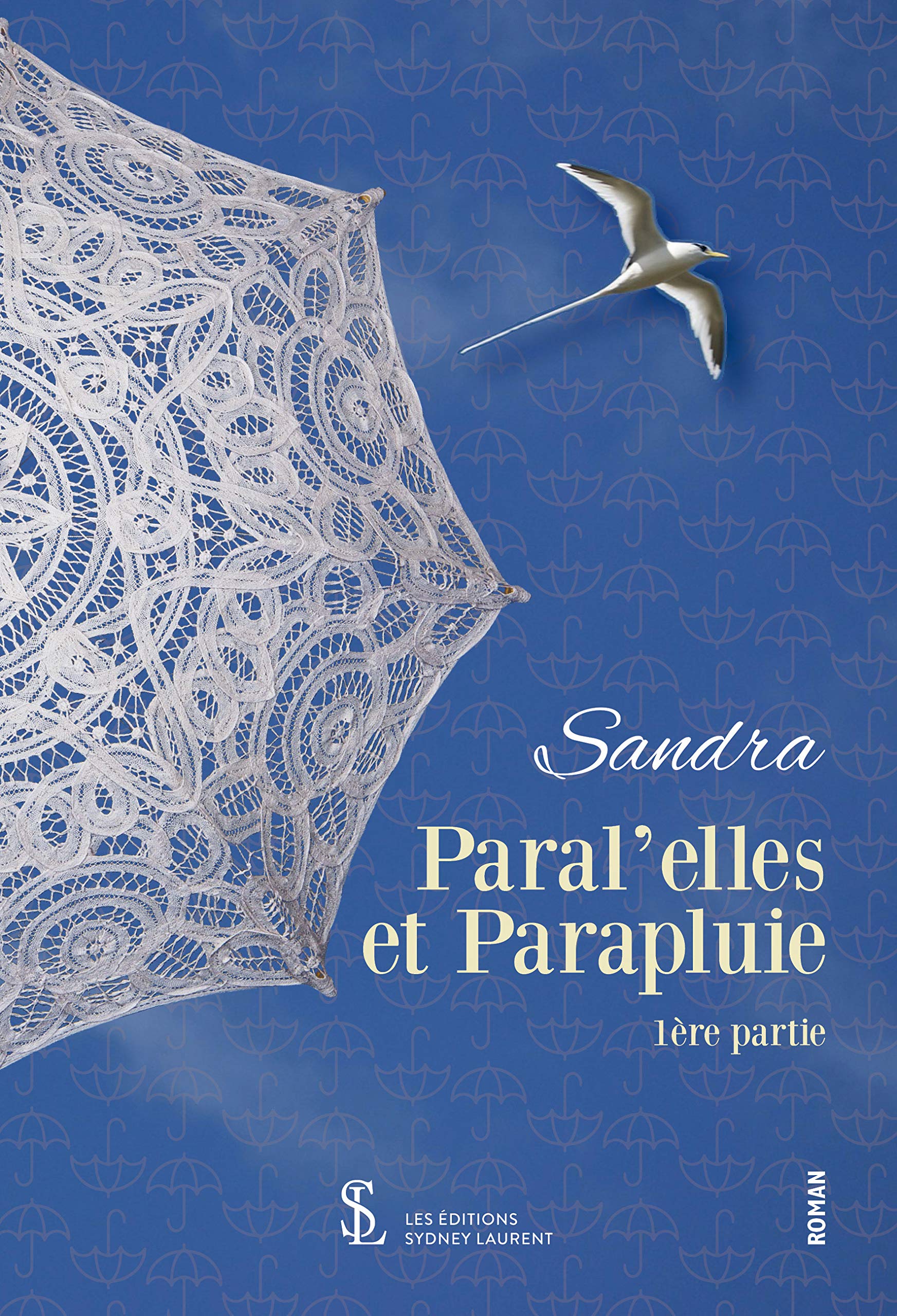 Paral'elles et parapluie: Première partie, Sandra ; Deuxième partie, Estelle book