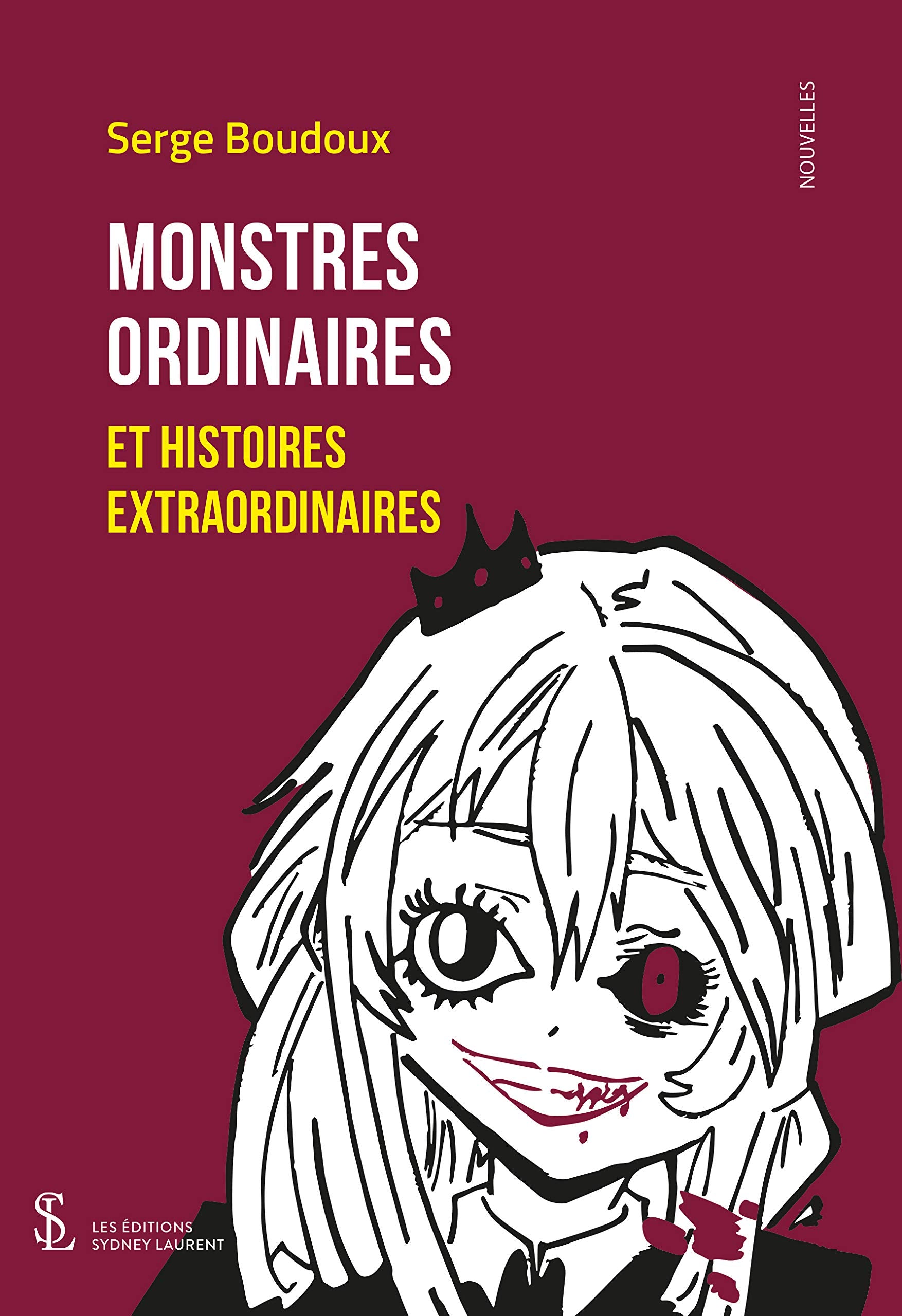 Monstres ordinaires et Histoires extraordinaires Essays & Short Stories