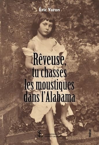 Rêveuse, tu chasses les moustiques dans l’Alabama Poetry