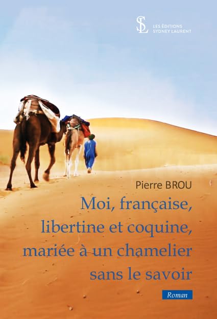 Moi, française , libertine et coquine , marié à un chamelier sans le savoir book