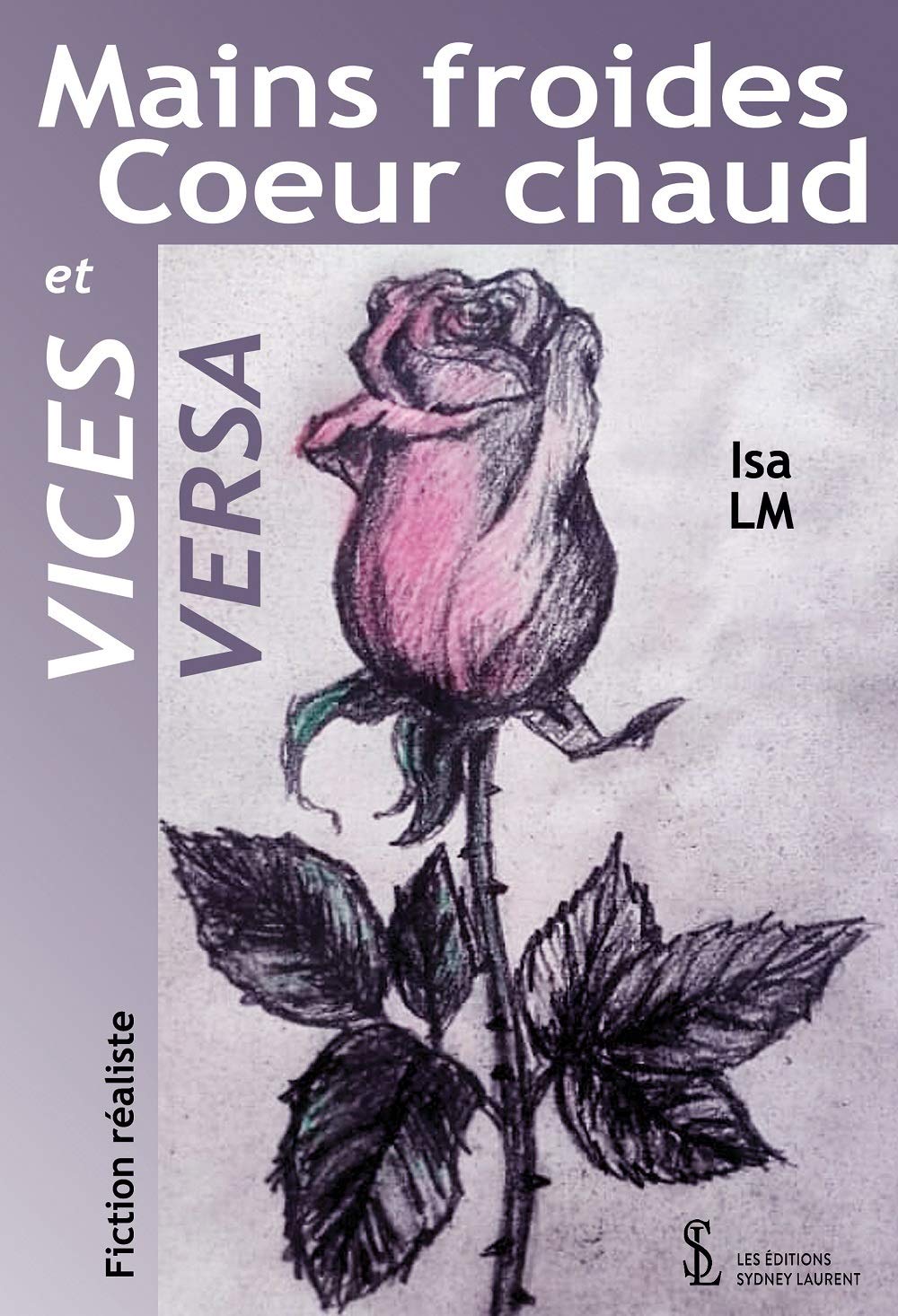 Mains froides Cœur chaud: et VICES VERSA Books