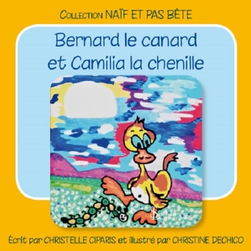 Bernard le canard et Camilia la chenille Children's books