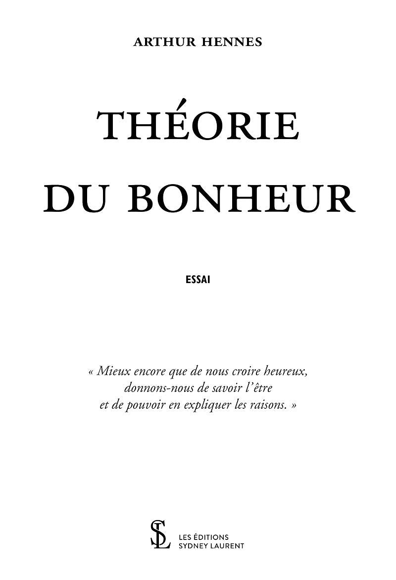 Théorie du bonheur: “Mieux encore que de nous croire heureux, donnons-nous de savoir l’être et de pouvoir en expliquer les raisons.” book