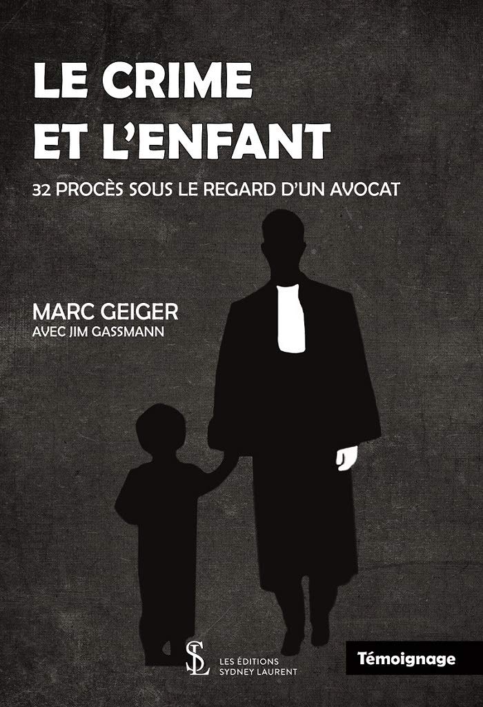 Le crime et l'enfant: 32 procès sous le regard d'un avocat Books