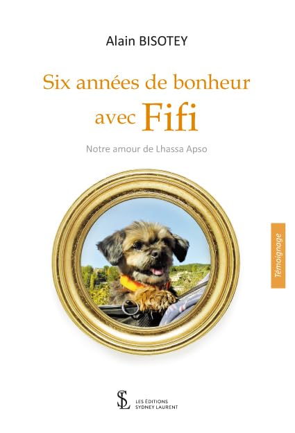 Six années de bonheur avec Fifi: Notre amour de Lhassa Apso book