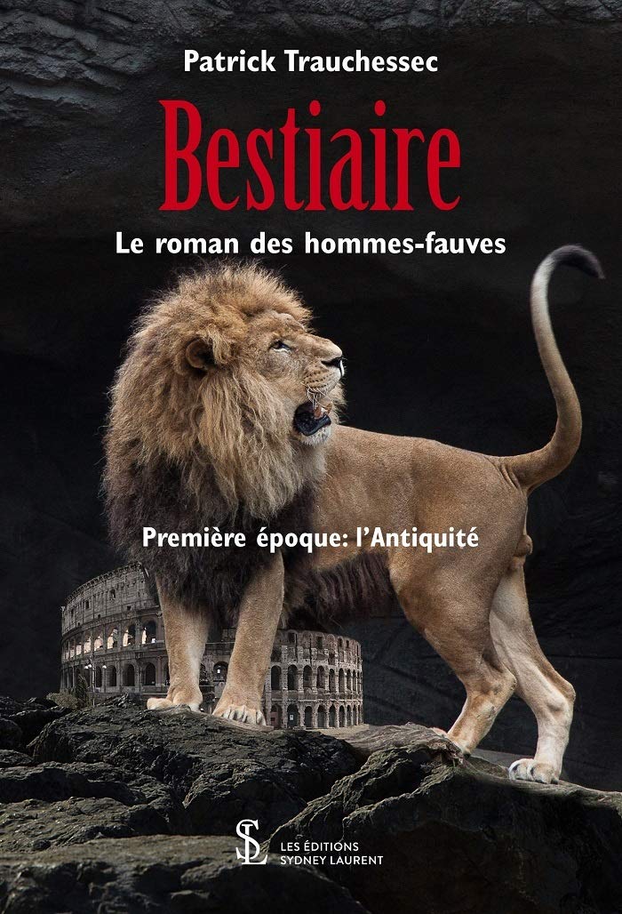 Bestiaire – Le roman des hommes-fauves: Première époque : L’Antiquité Contemporary literature