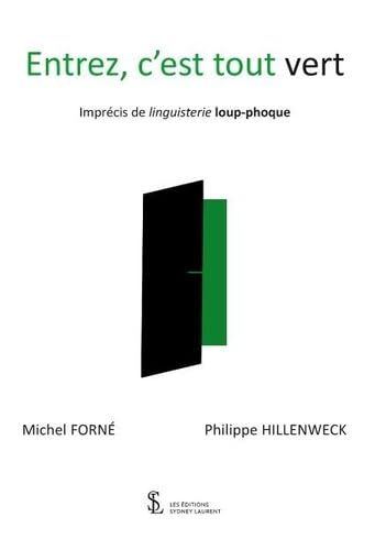 Entrez, c’est tout vert: Imprécis de linguisterie loup-phoque book