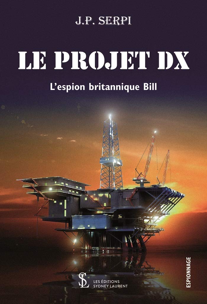 Le projet DX: L’espion britannique Bill Contemporary literature