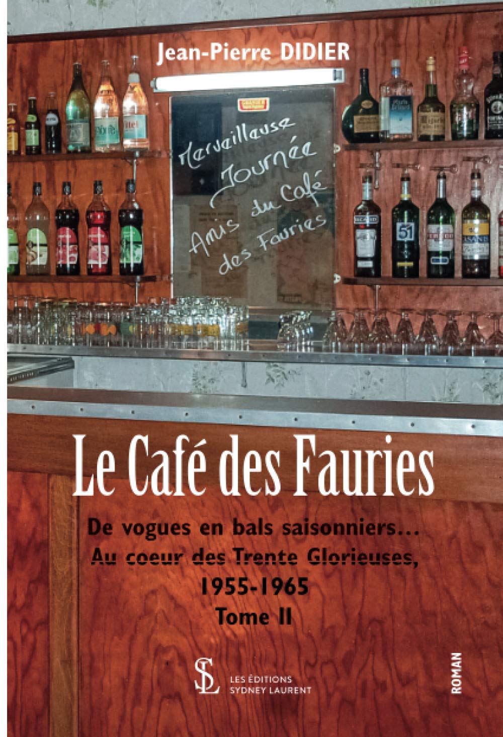 Café des fauries - tome 2: DE VOGUES EN BALS SAISONNIERS. AU CŒUR DES TRENTE GLORIEUSES 1955-1965 Contemporary literature Books