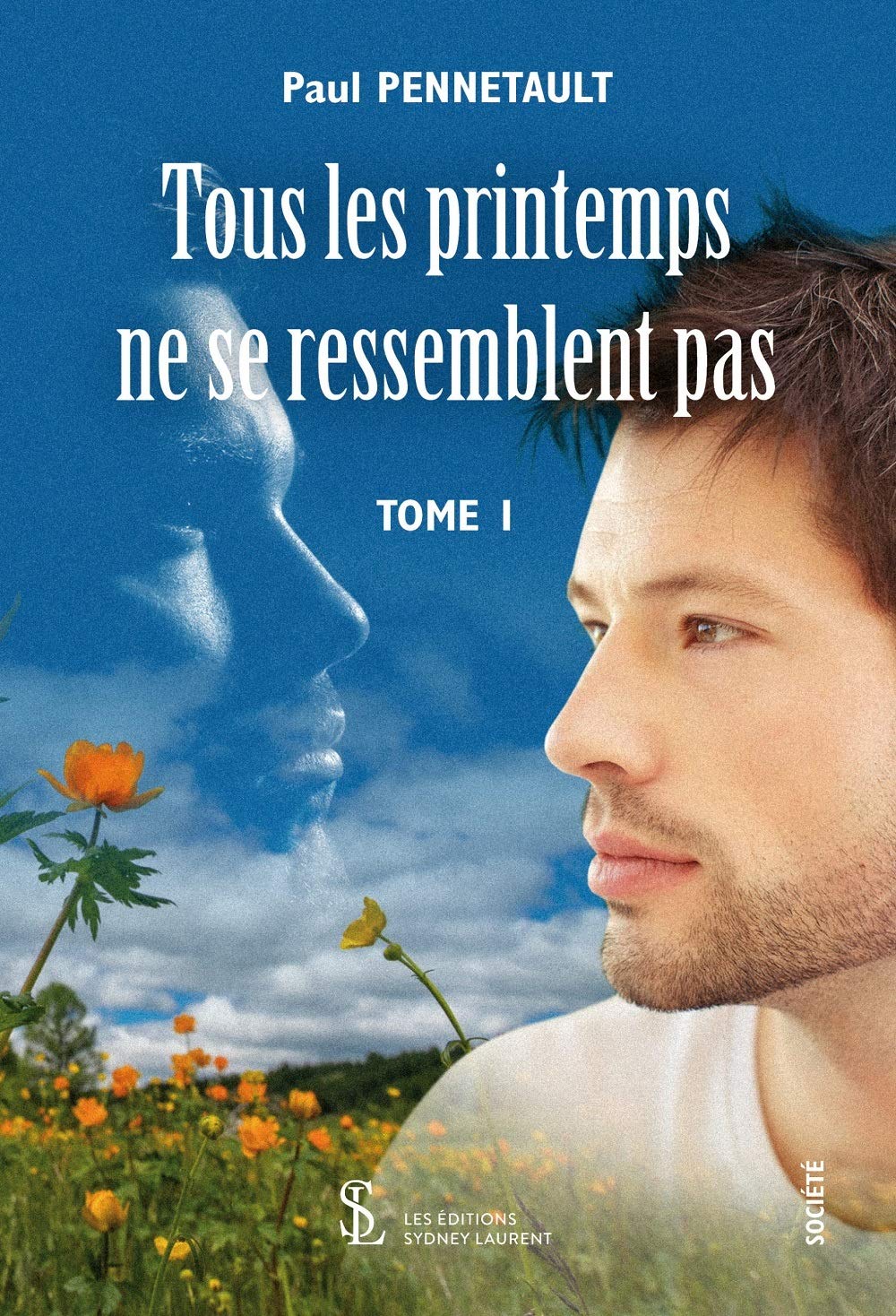 Tous les printemps ne se ressemblent pas: Tome I book