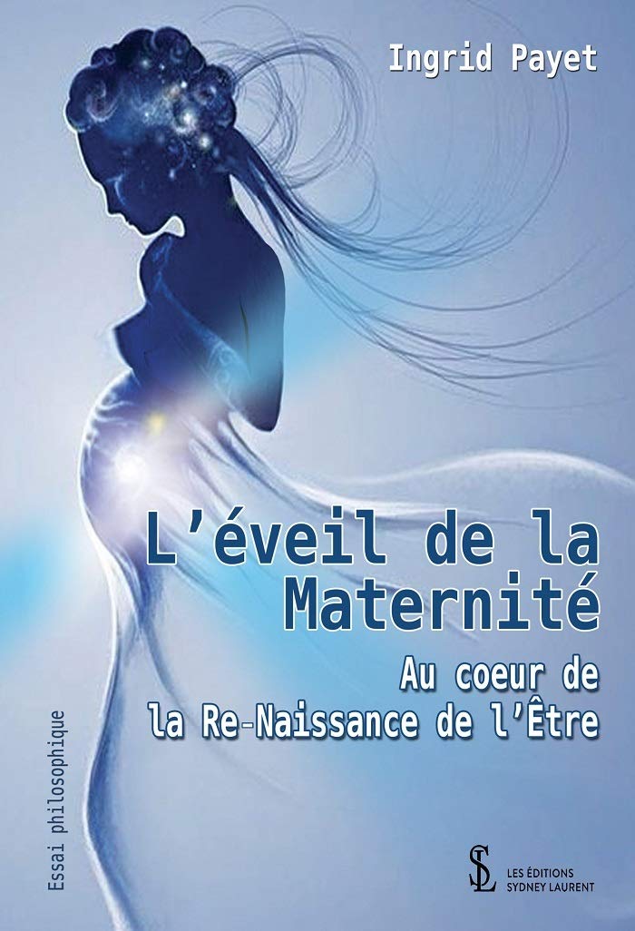 L'éveil de la Maternité: Au cœur de la Re-Naissance de l’être book