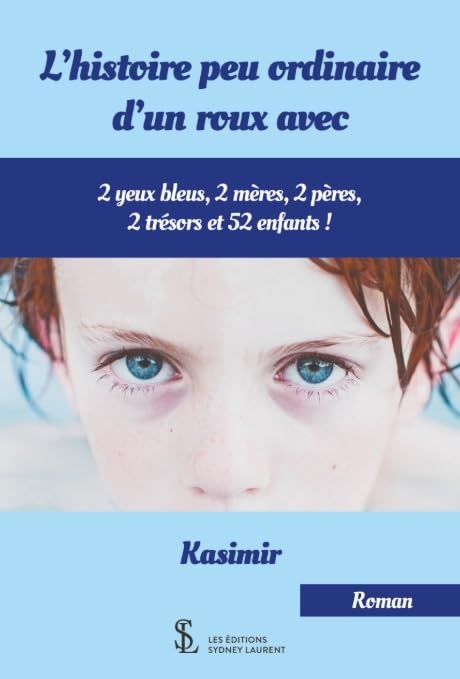 L’histoire peu ordinaire d’1 roux avec 2 yeux bleus, 2 mères, 2 pères, 2 trésors, et 52 enfants ! book