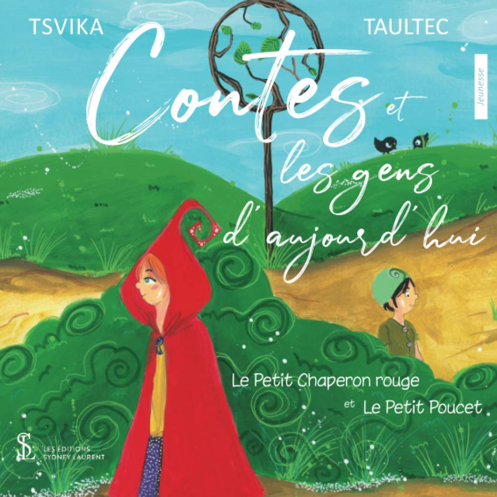Contes et les gens d’aujourd’hui ; Le petit chaperon rouge et le petit poucet Fairy Tales & Legends