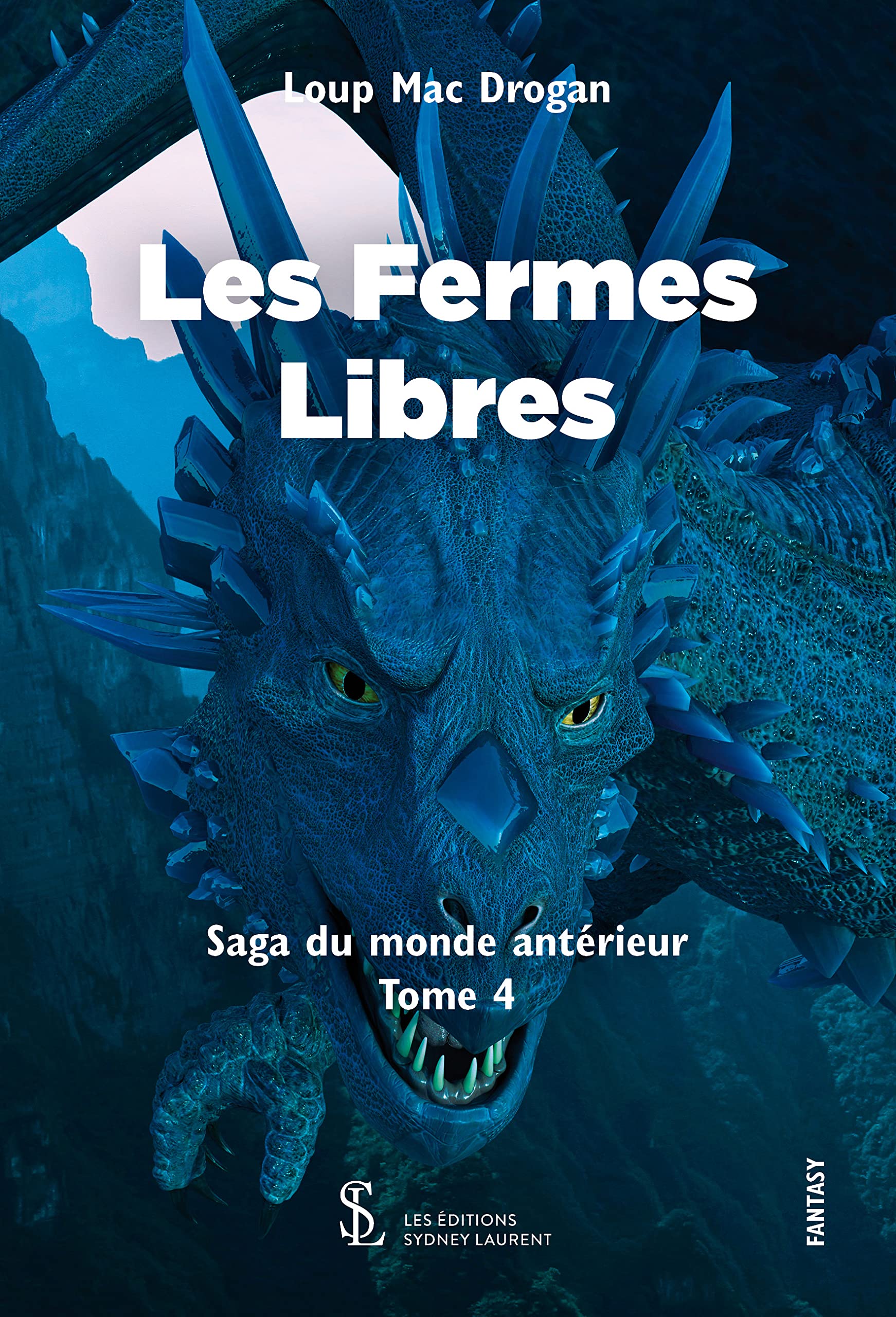 La Saga du Monde Antérieur tome 4: Les Fermes Libres book