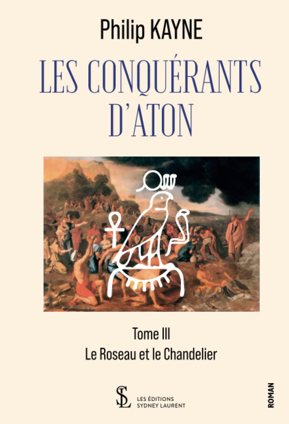 Les conquérants d’Aton – Tome III: Le Roseau et le Chandelier book