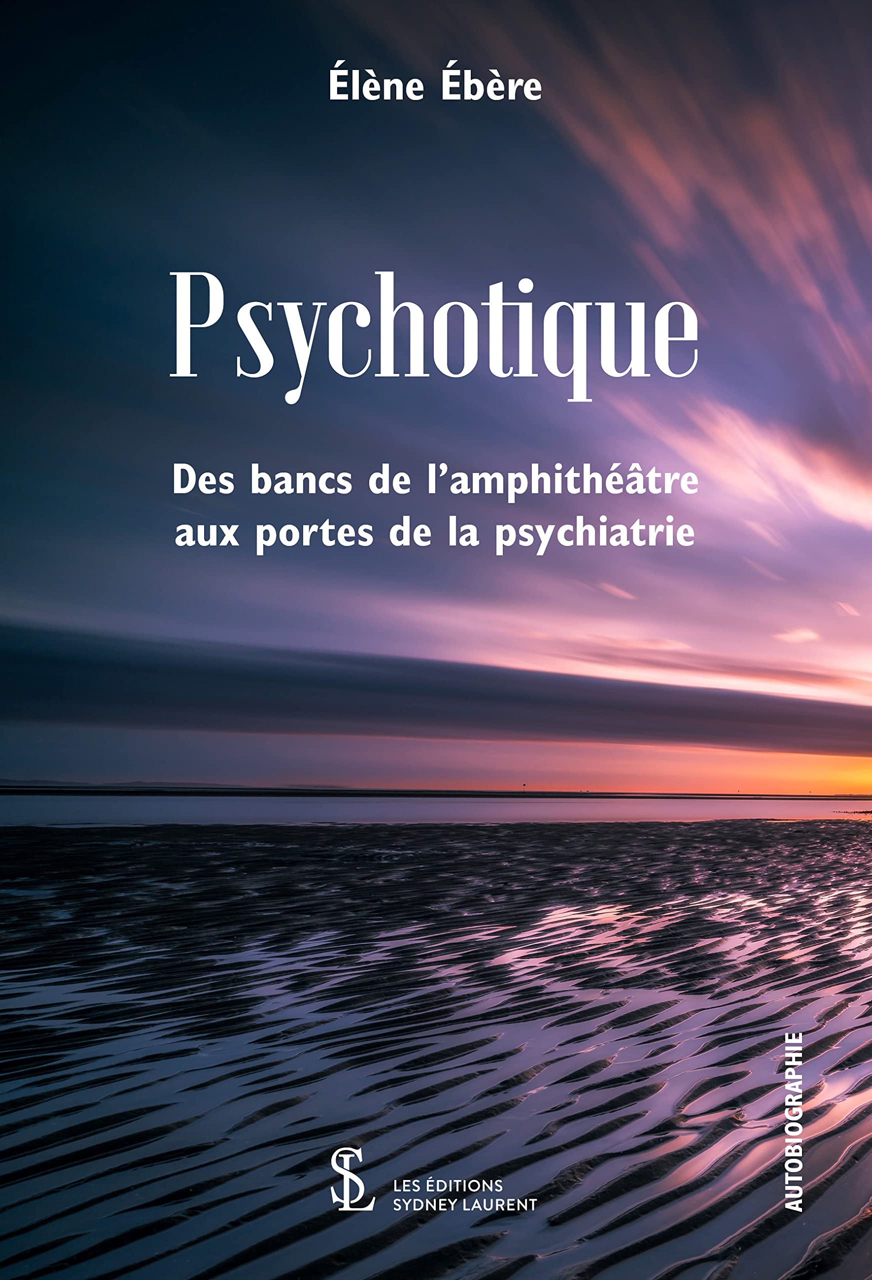 Psychotique: Des bancs de l’amphithéâtre aux portes de la psychiatrie book