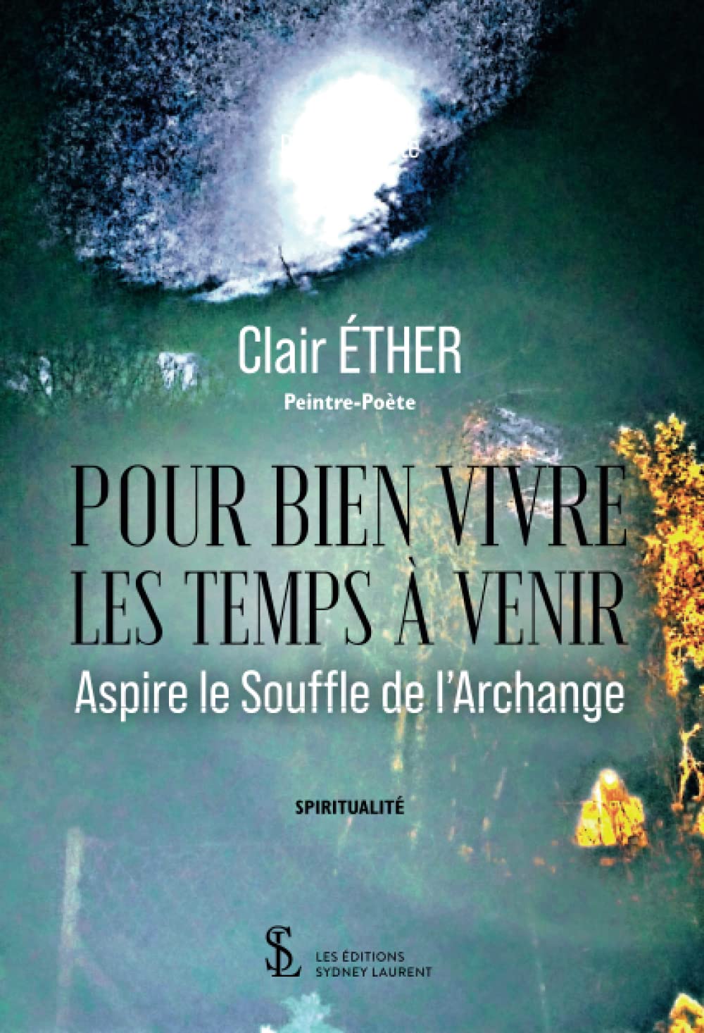 Pour bien vivre les temps à venir : Aspire le souffle de l'Archange book