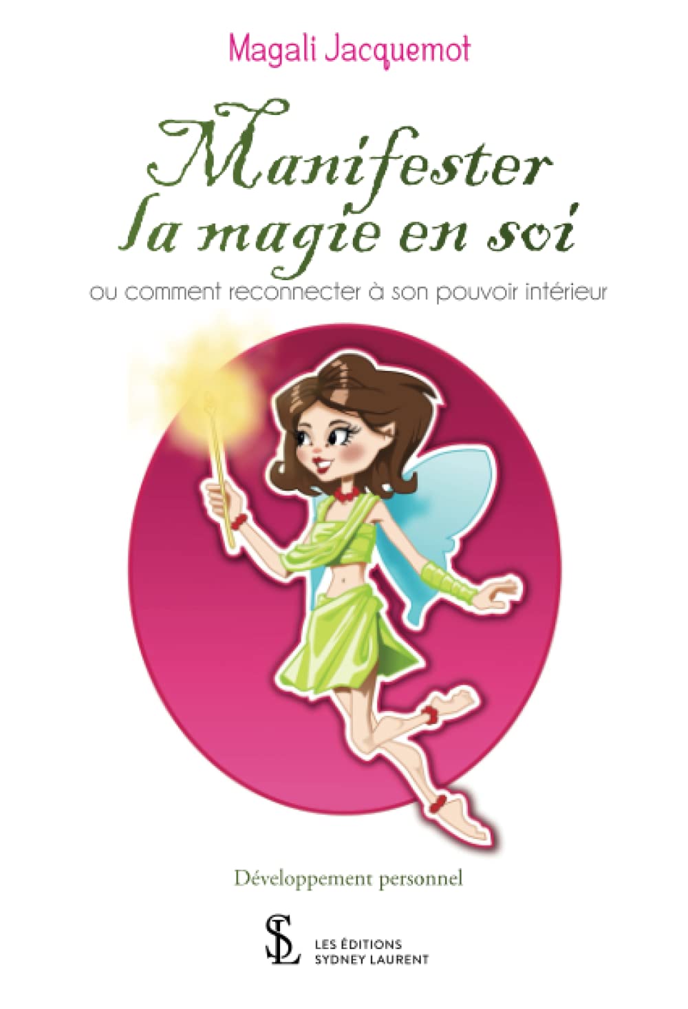 Manifester la magie en soi: ou comment reconnecter à son pouvoir intérieur book