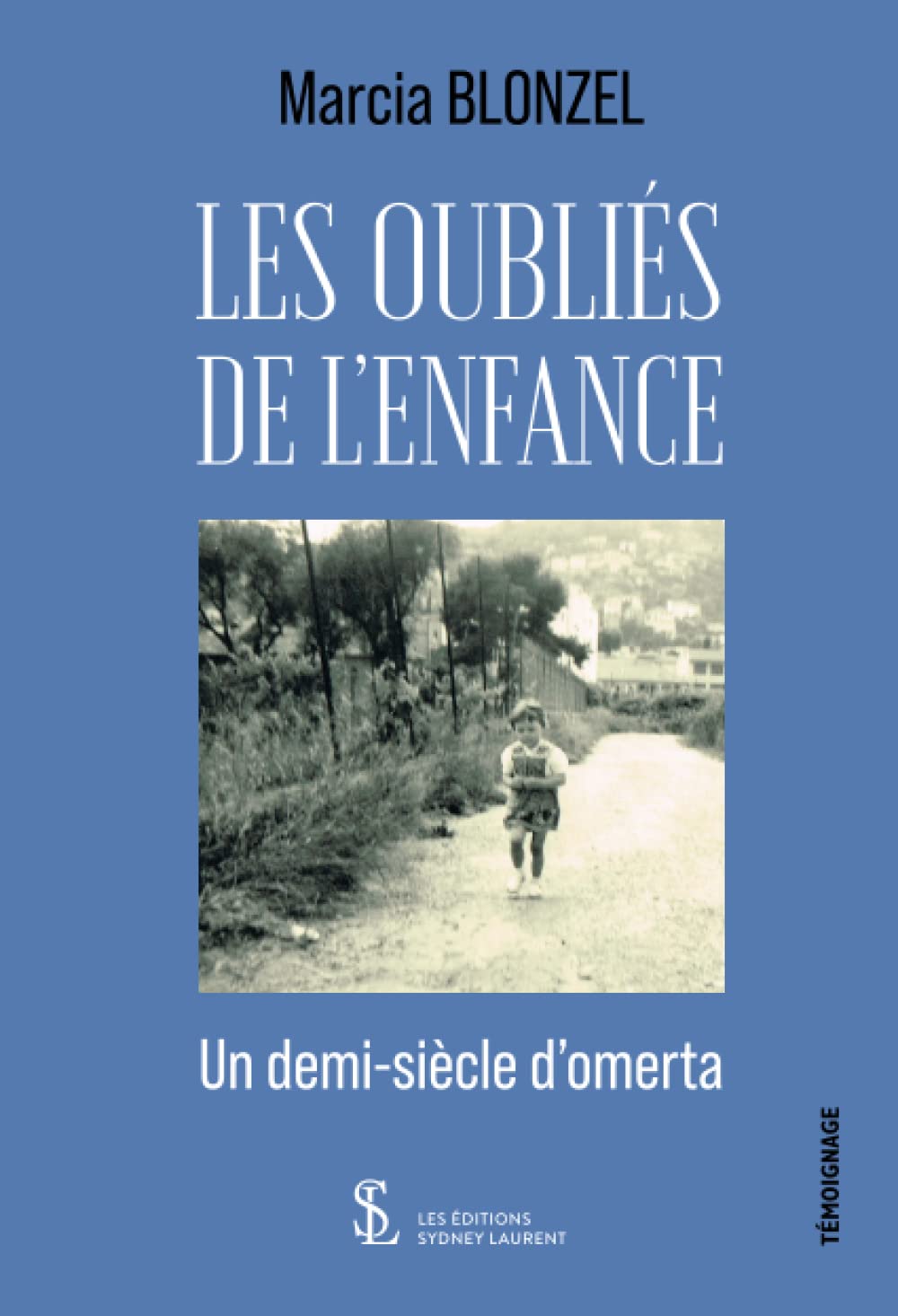 Les oubliés de l’enfance: Un demi-siècle d’omerta book