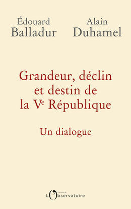 Grandeur, déclin et destin de la Ve République : un dialogue Politics & History