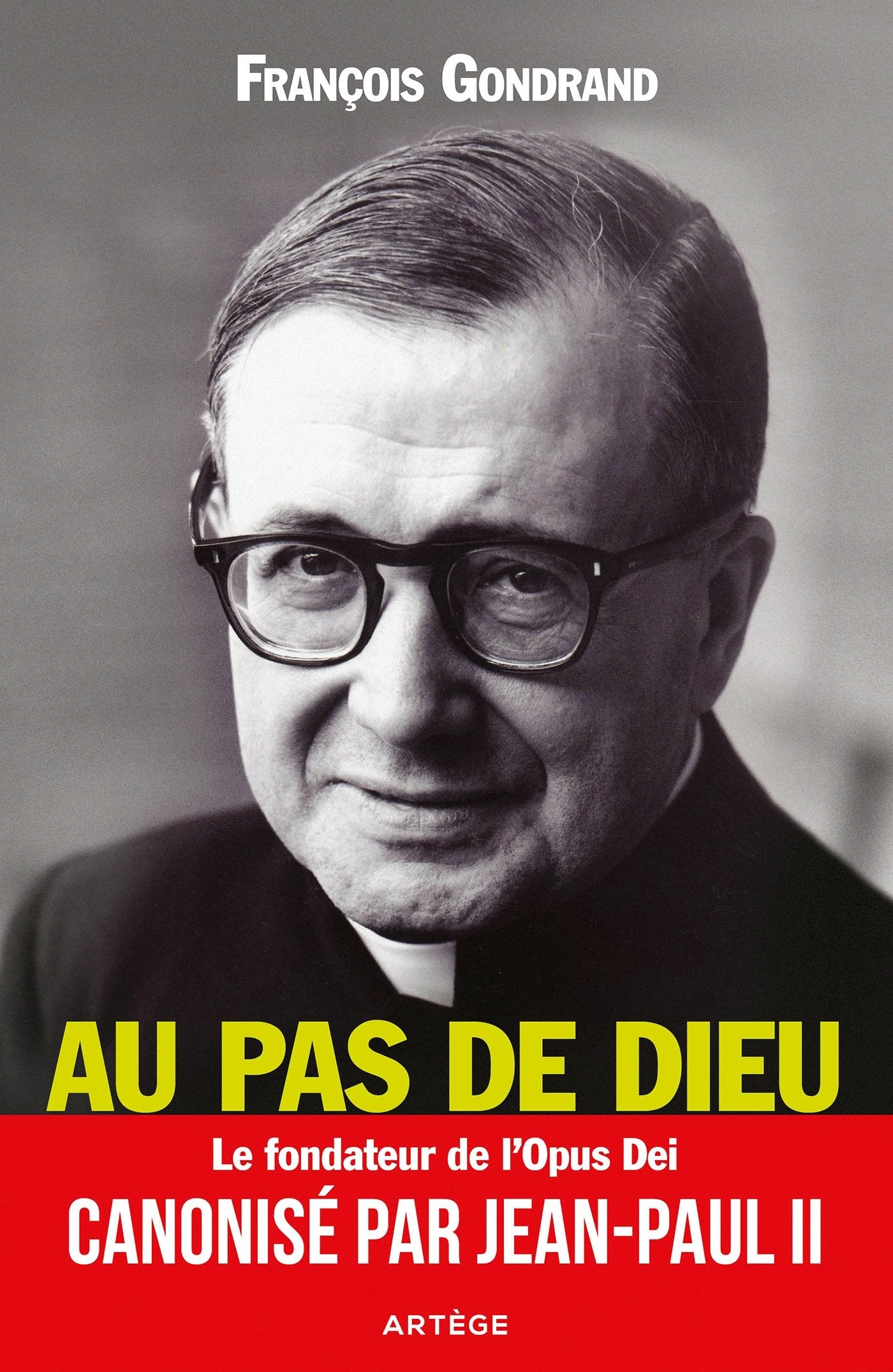 Au pas de Dieu: Saint Josémaria Escriva fondateur de l'Opus Dei Religion & Esotericism