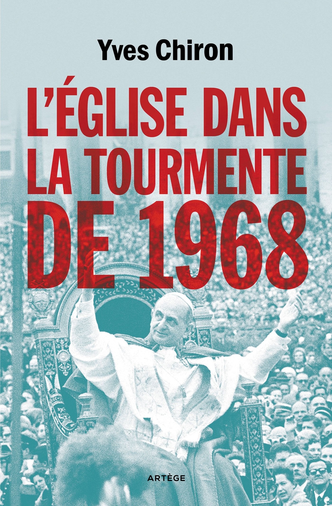 L'Église dans la tourmente de 1968 Politics & History