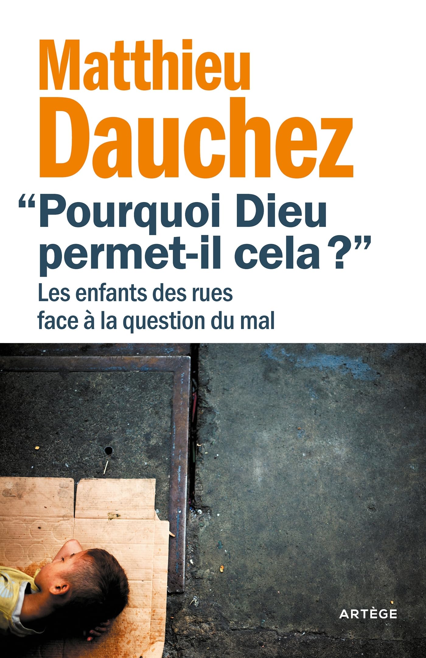 Pourquoi Dieu permet-il cela ?: Les enfants des rues face à la question du mal Religion & Esotericism