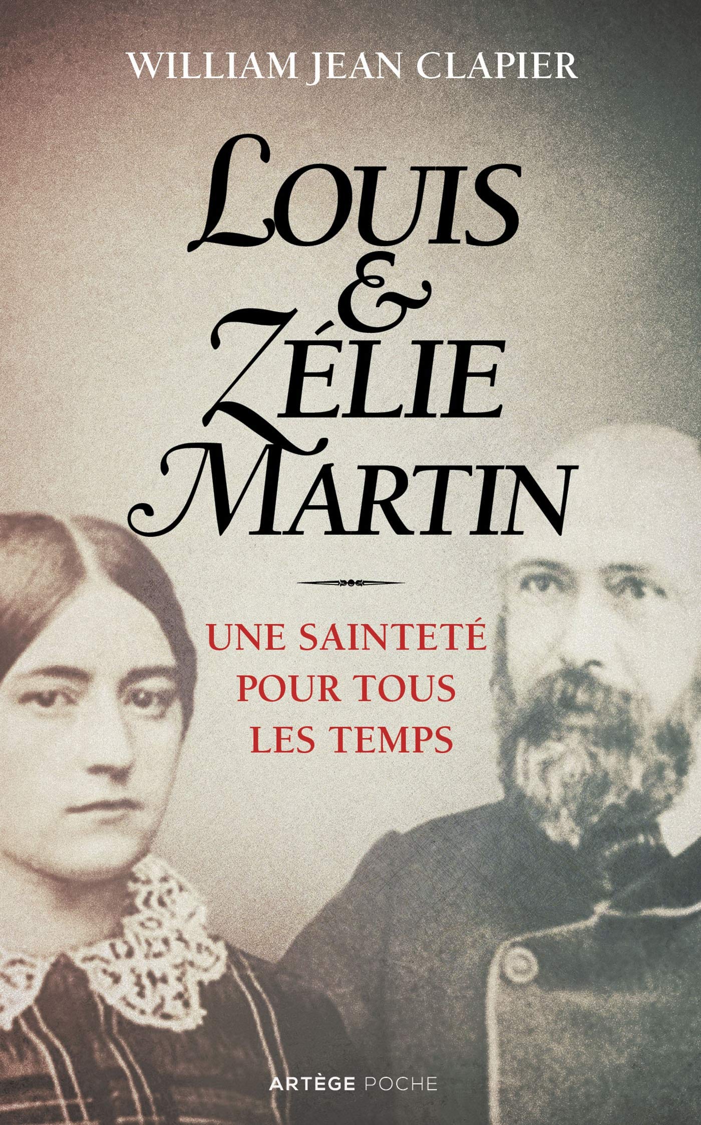 Louis et Zélie Martin: Une sainteté pour tous les temps Religion & Esotericism