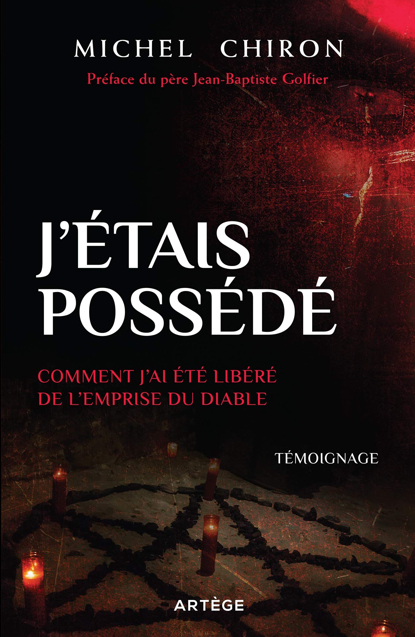 J'étais possédé: Comment j'ai été libéré de l'emprise du diable Religion & Esotericism