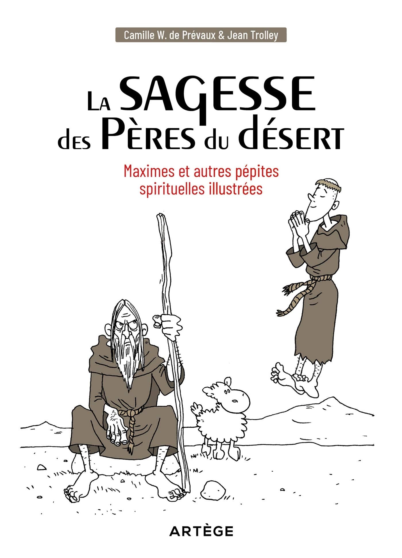 La sagesse des Pères du désert: Maximes et autres pépites spirituelles illustrées book