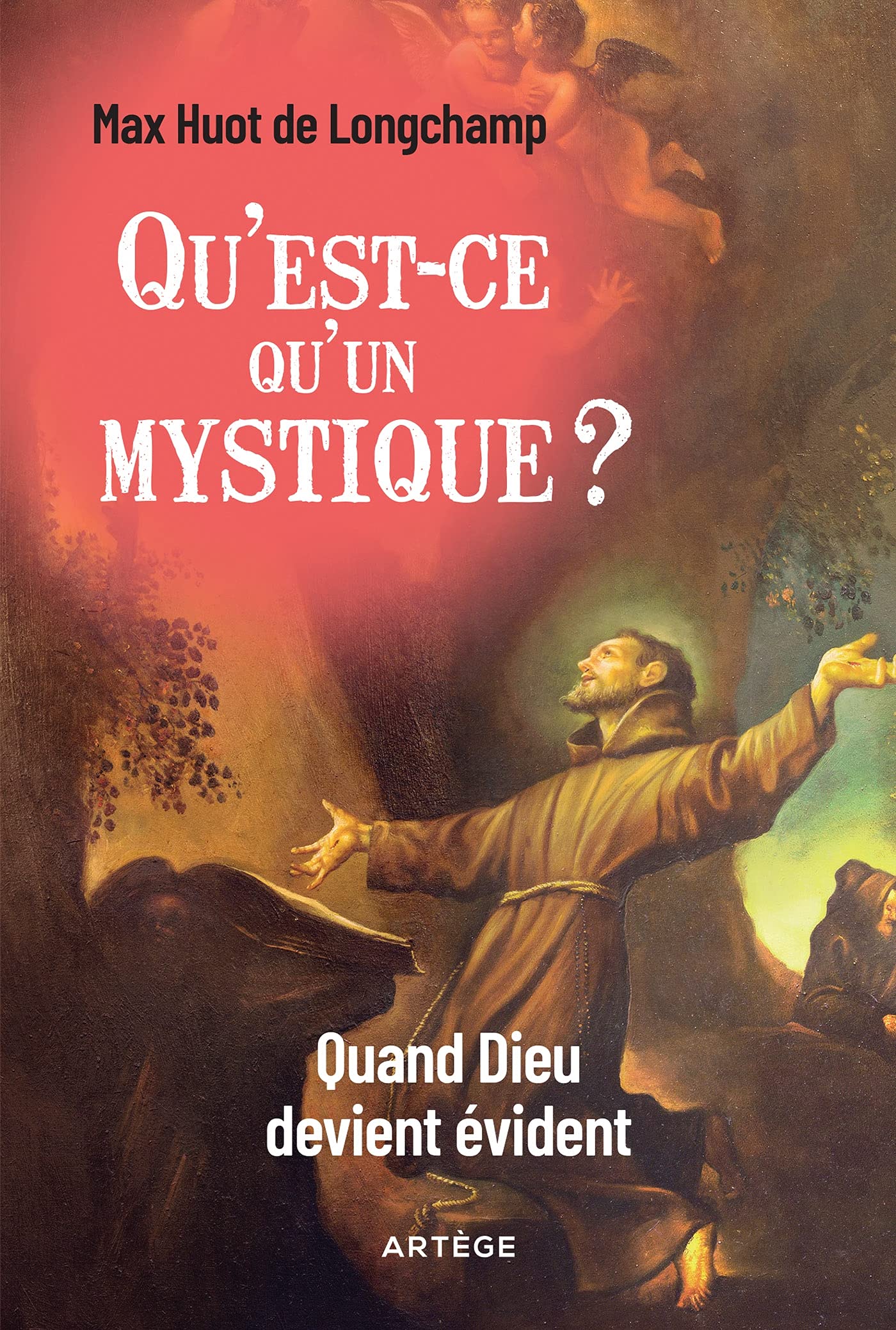 Qu'est-ce qu'un mystique ?: Quand Dieu devient évident book