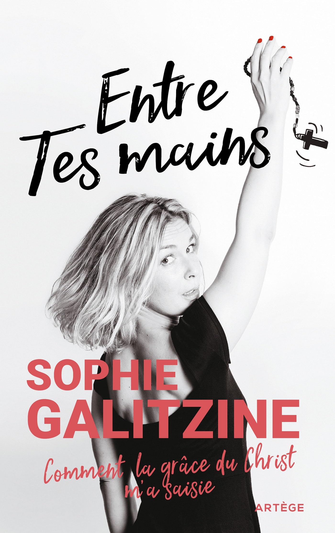 Entre Tes mains: Comment la grâce du Christ m'a saisie book