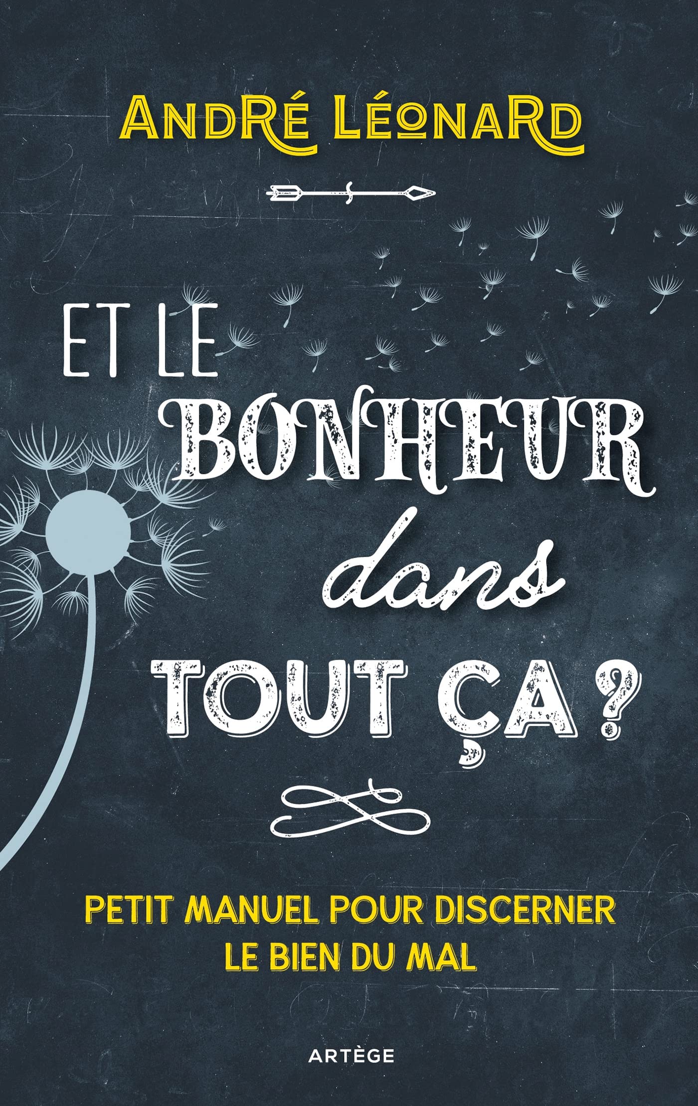 Et le bonheur dans tout ça ?: Petit manuel pour discerner le bien du mal book