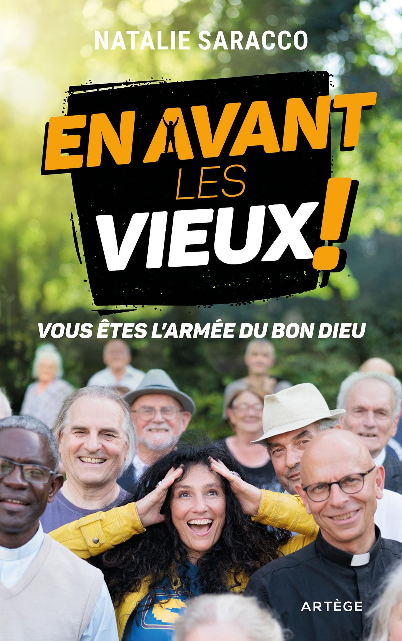 En avant les vieux !: Vous êtes l'armée du Bon Dieu Religion & Esotericism