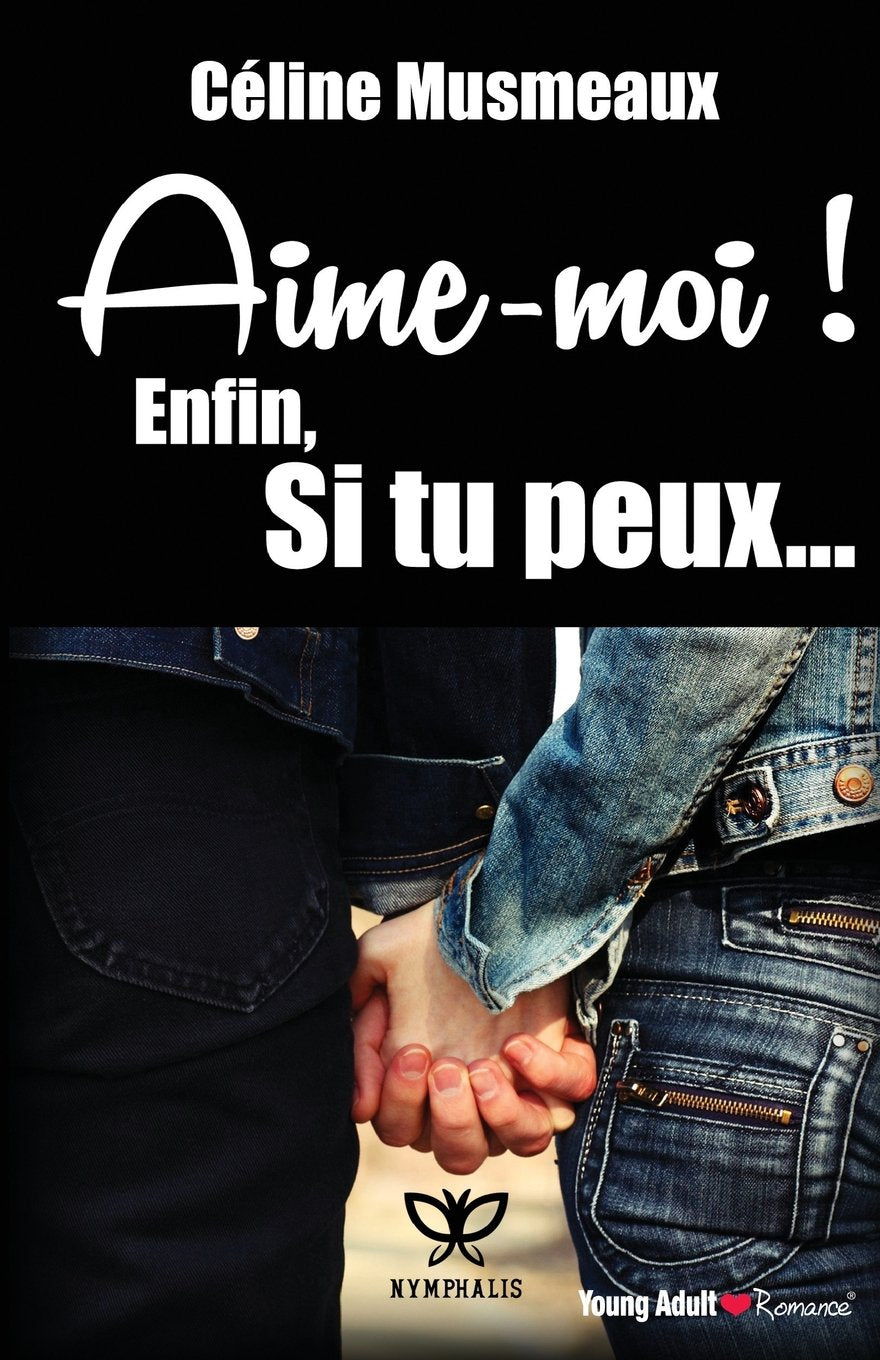 Aime moi !: Enfin si tu peux book
