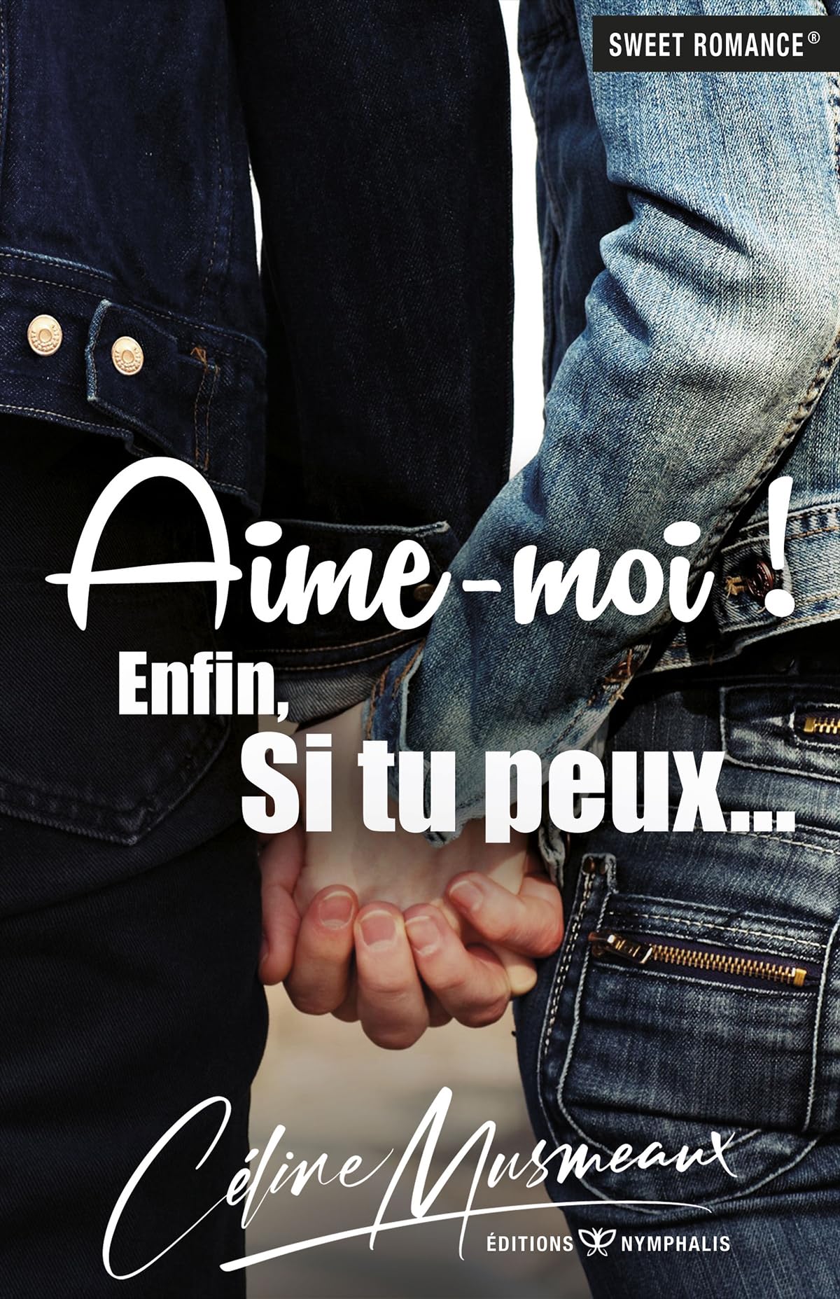 Aime moi! Enfin si tu peux New Adult