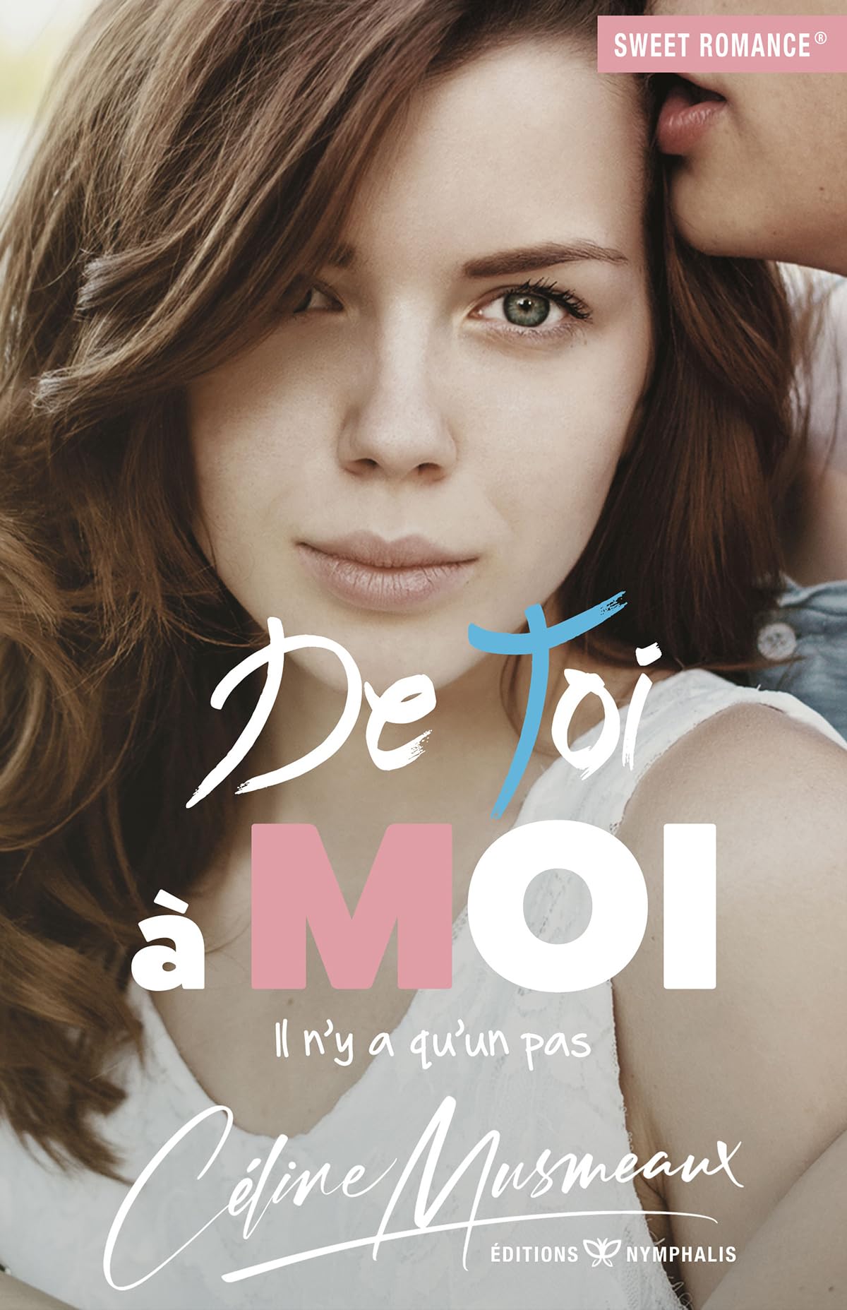 De toi à moi: Il n'y a qu'un pas New Adult