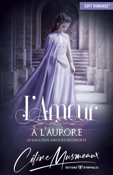Nos amours interdits. Vol. 3. L'amour à l'aurore New Adult