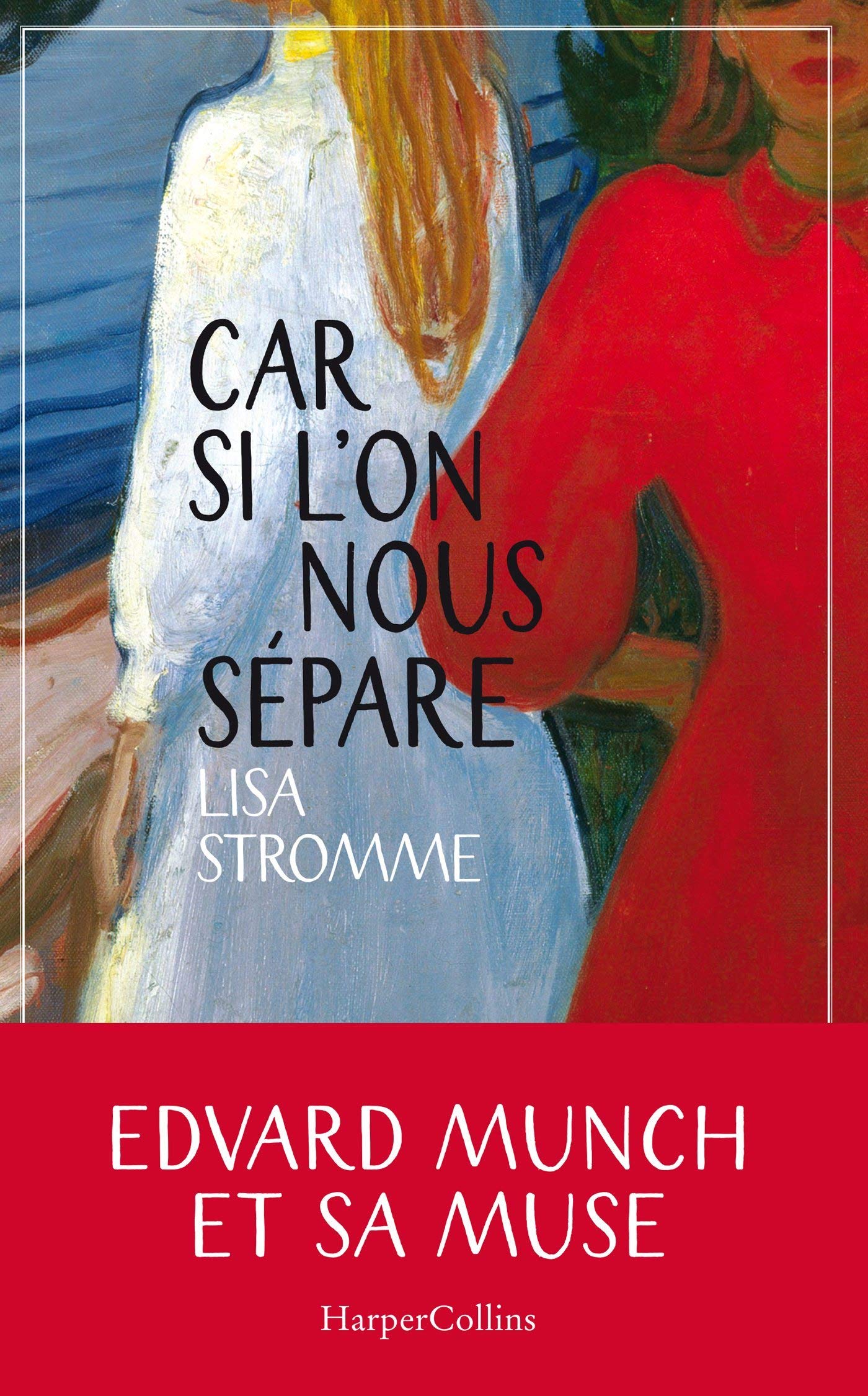 Car si l'on nous sépare: Edvard Munch et sa muse Contemporary literature