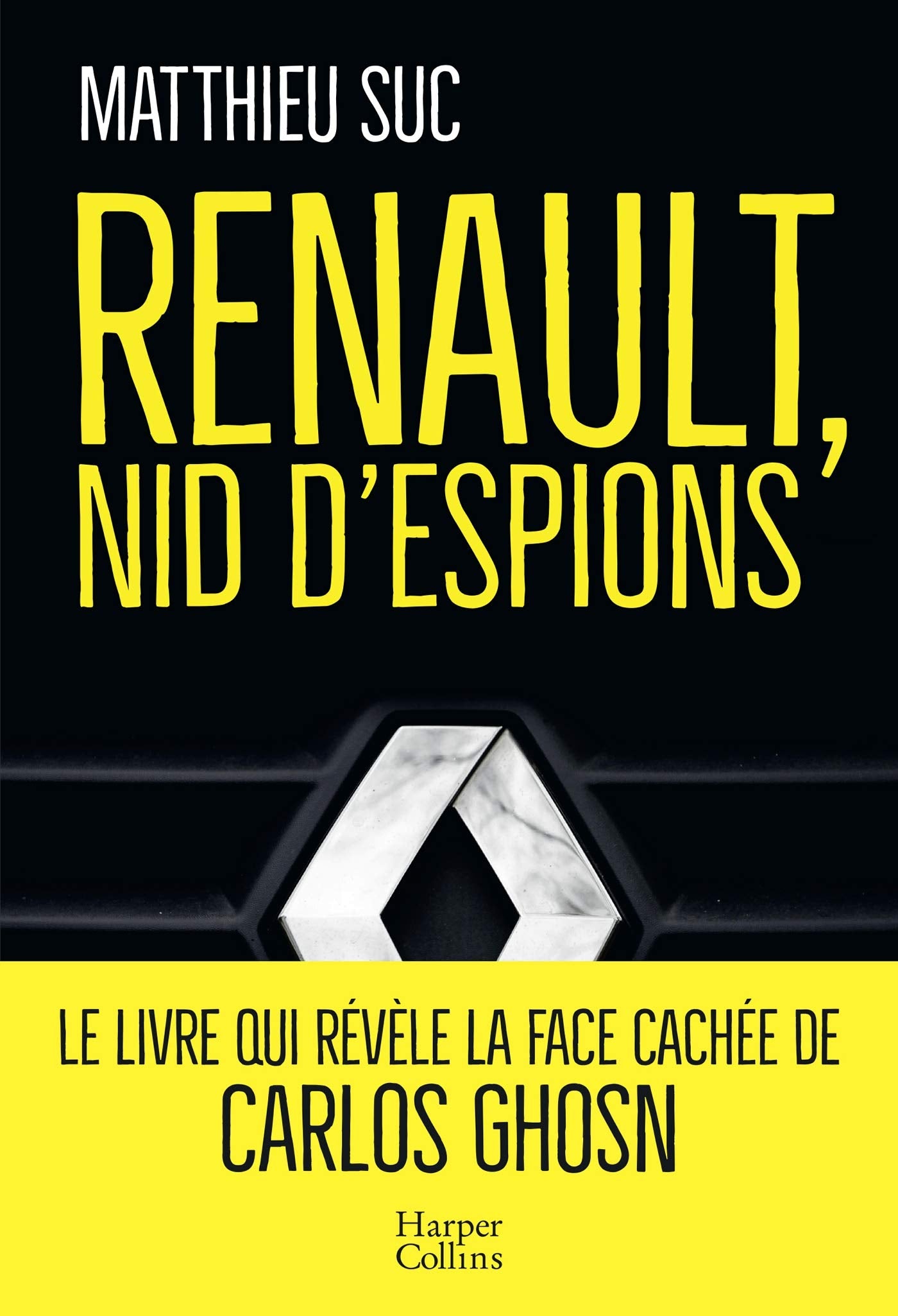 Renault, nid d'espions: Le livre qui révèle la face cachée de Carlos Ghosn Essays & Short Stories