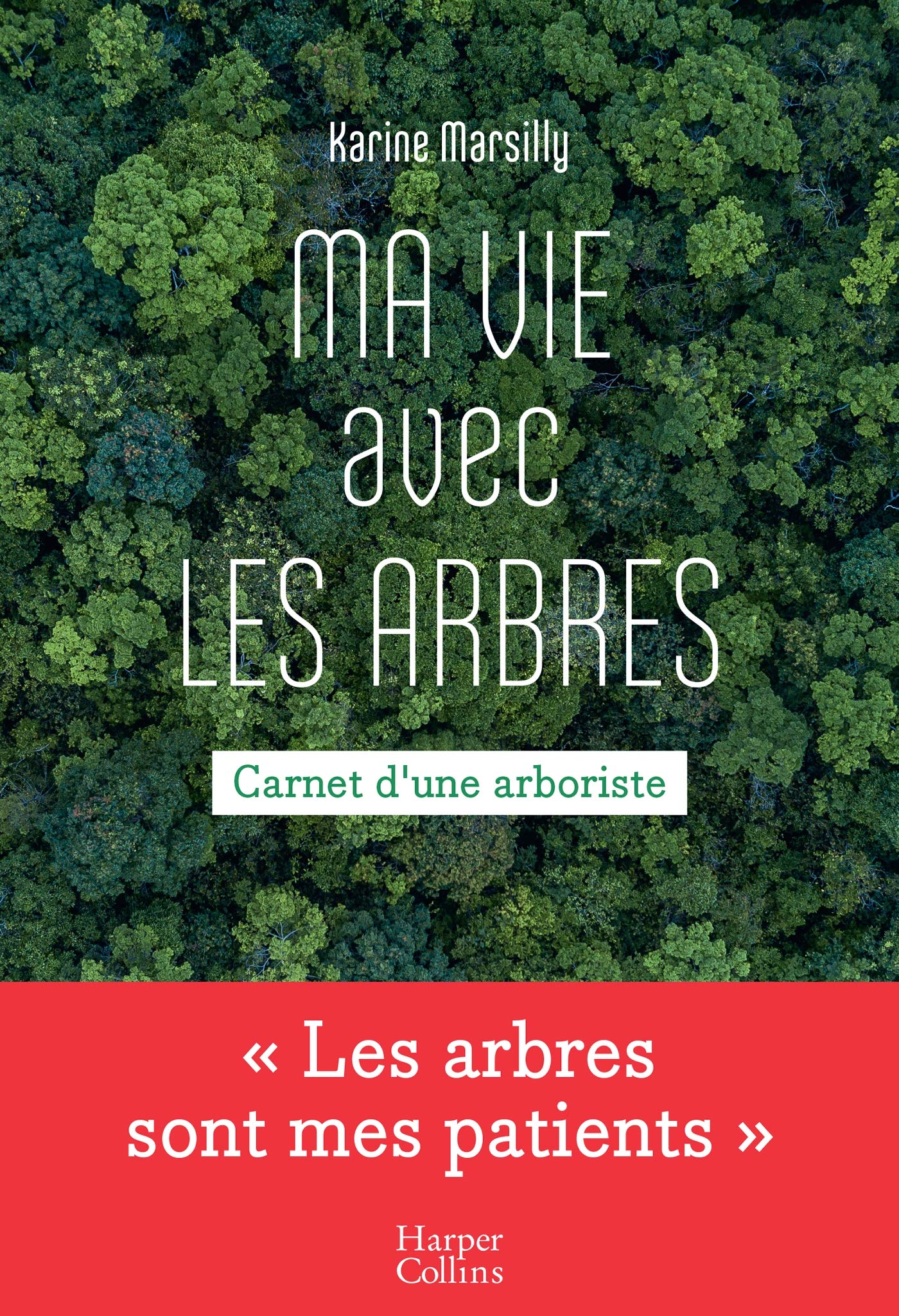 Ma vie avec les arbres: Carnets d'une arboriste Essays & Short Stories